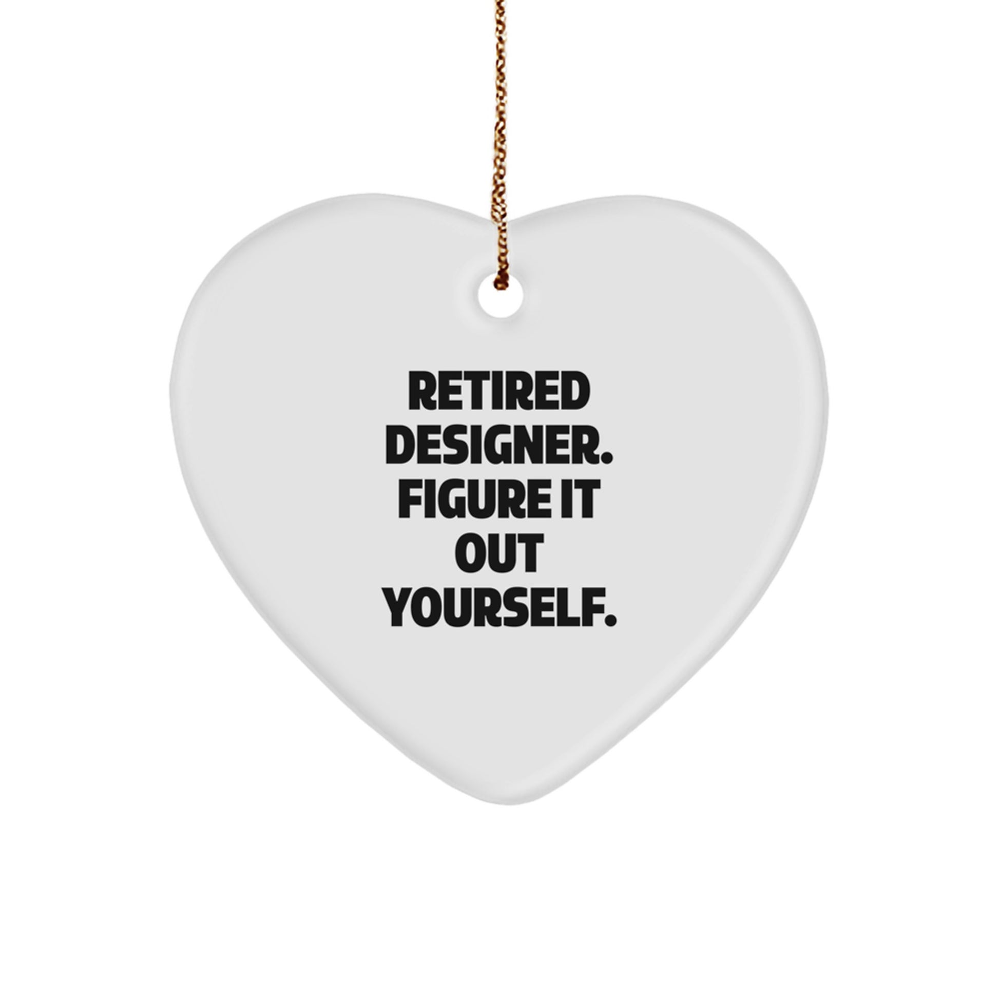 Designer Gifts from Friends for Retired Designer - Heart Ornament, Funny Quote, Christmas Unique Gifts - Image 1