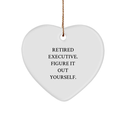 Executive Gifts from Friends - 'Retired Executive. Figure It Out Yourself.' Heart Ornament for Christmas, White, Heart Shaped, 2.75" tall, 0.5 oz, MDF with High-Gloss Plastic Finish - Image 1