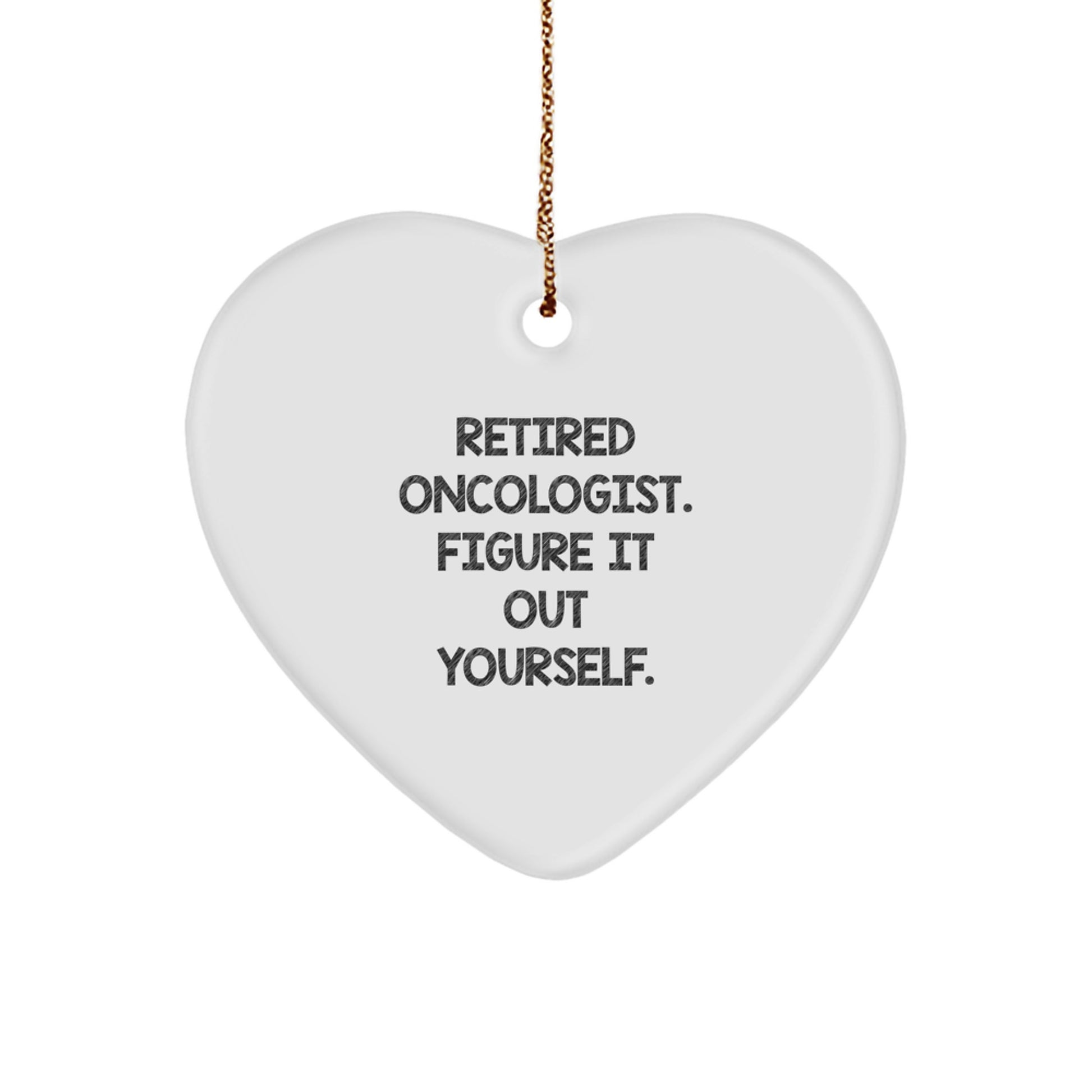 Oncologist Gifts from Men for Retired Doc Figuring It Out - Funny Heart Ornament for Christmas - Image 1