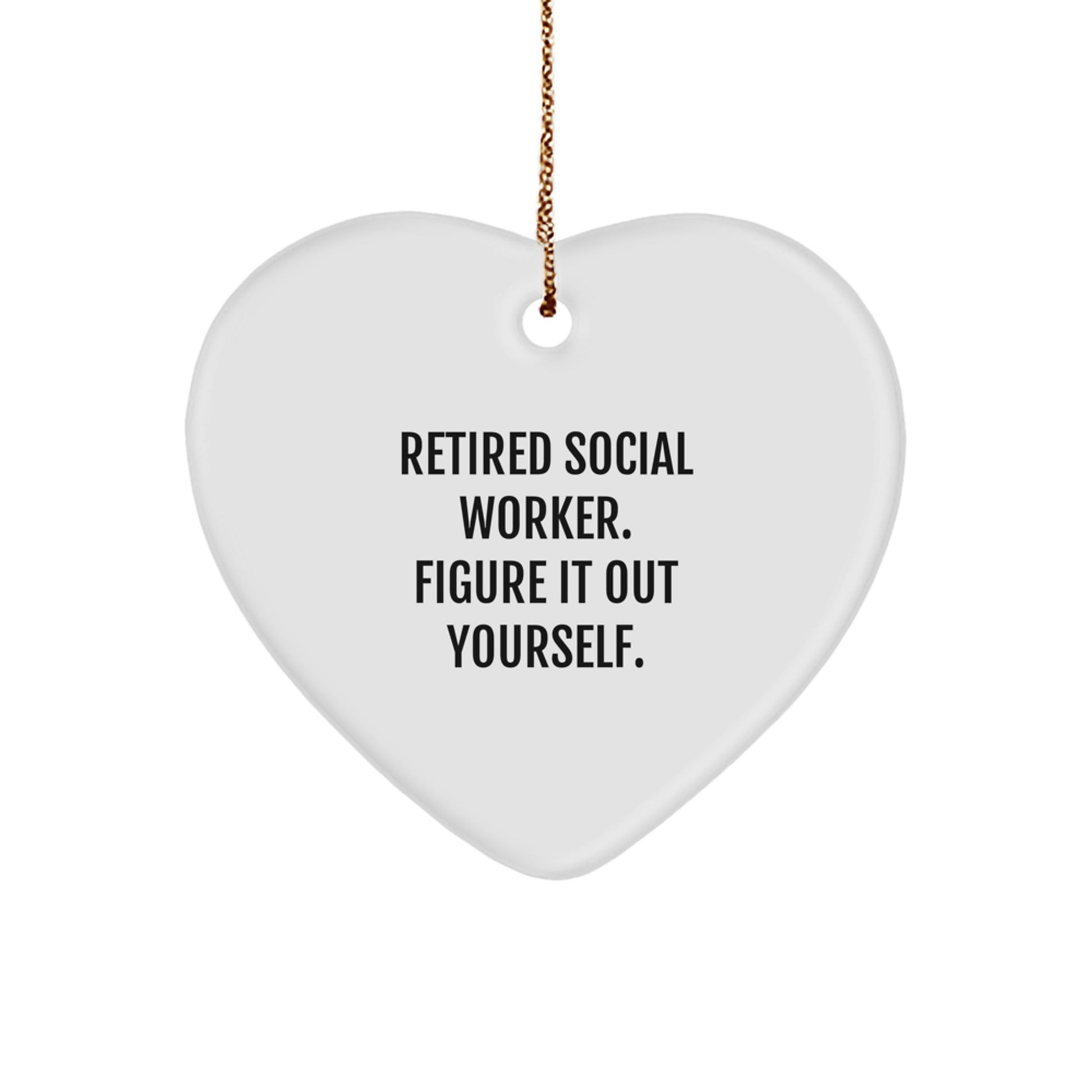 Social Worker Gifts from Friends, 'Figure It Out Yourself' Heart Ornament for Christmas, Heart-Shaped White MDF with High-Gloss Finish - Image 1