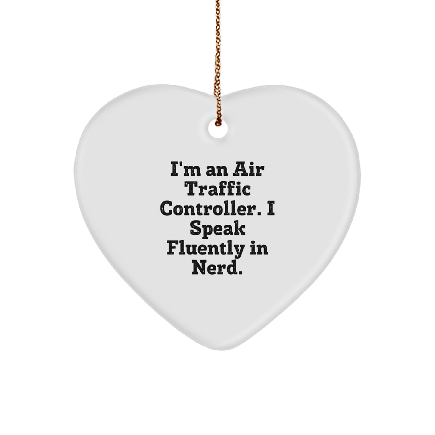 Funny Quote for Air Traffic Controller Gifts from Friends for Men, Heart Ornament for Christmas Unique Gifts - Image 1