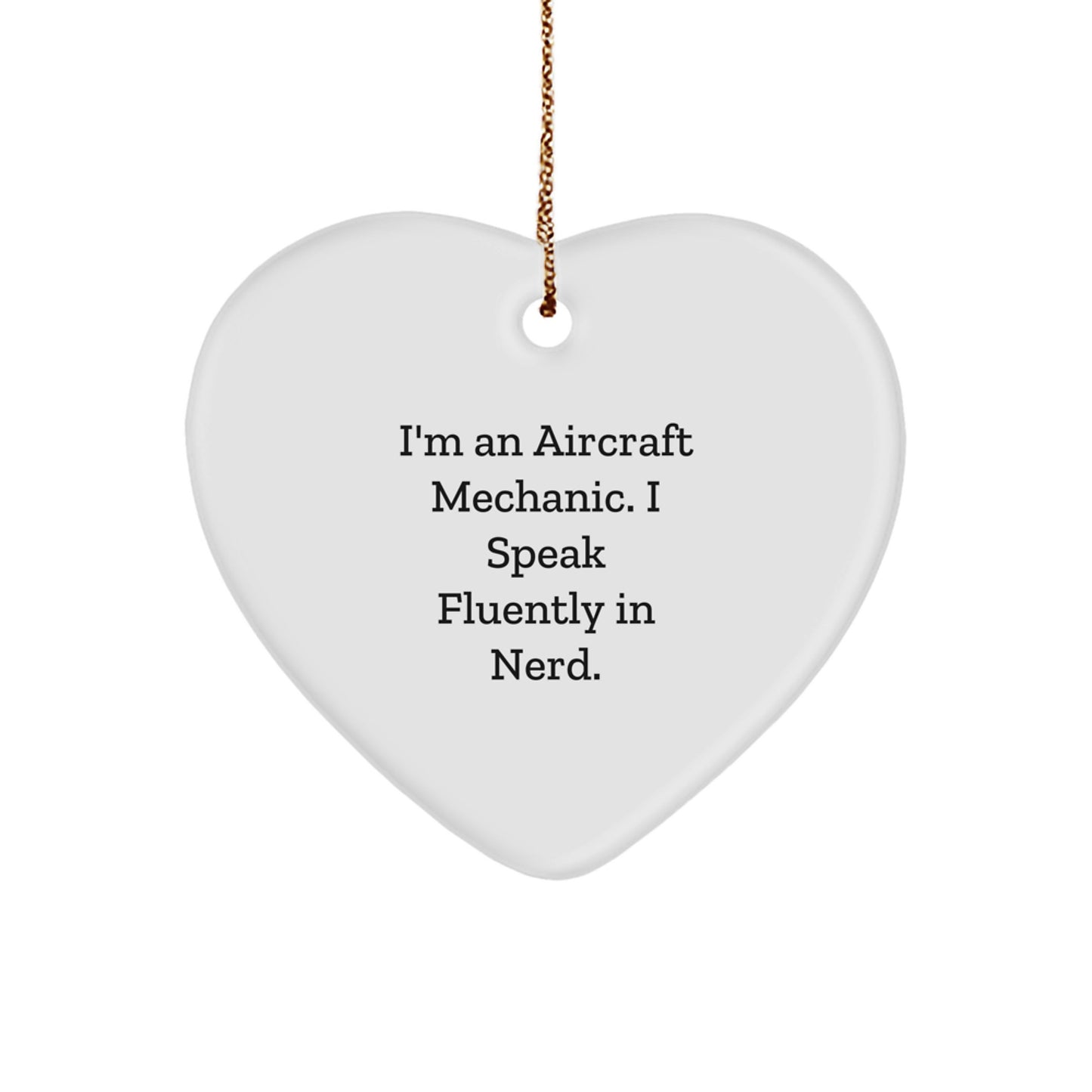 Funny Gifts from an Aircraft Mechanic, Heart Ornament, I'm An 'I Speak Fluently In genius.', Christmas Unique Gifts for Men, Aircraft Mechanic Heart Shaped Decor - Image 1
