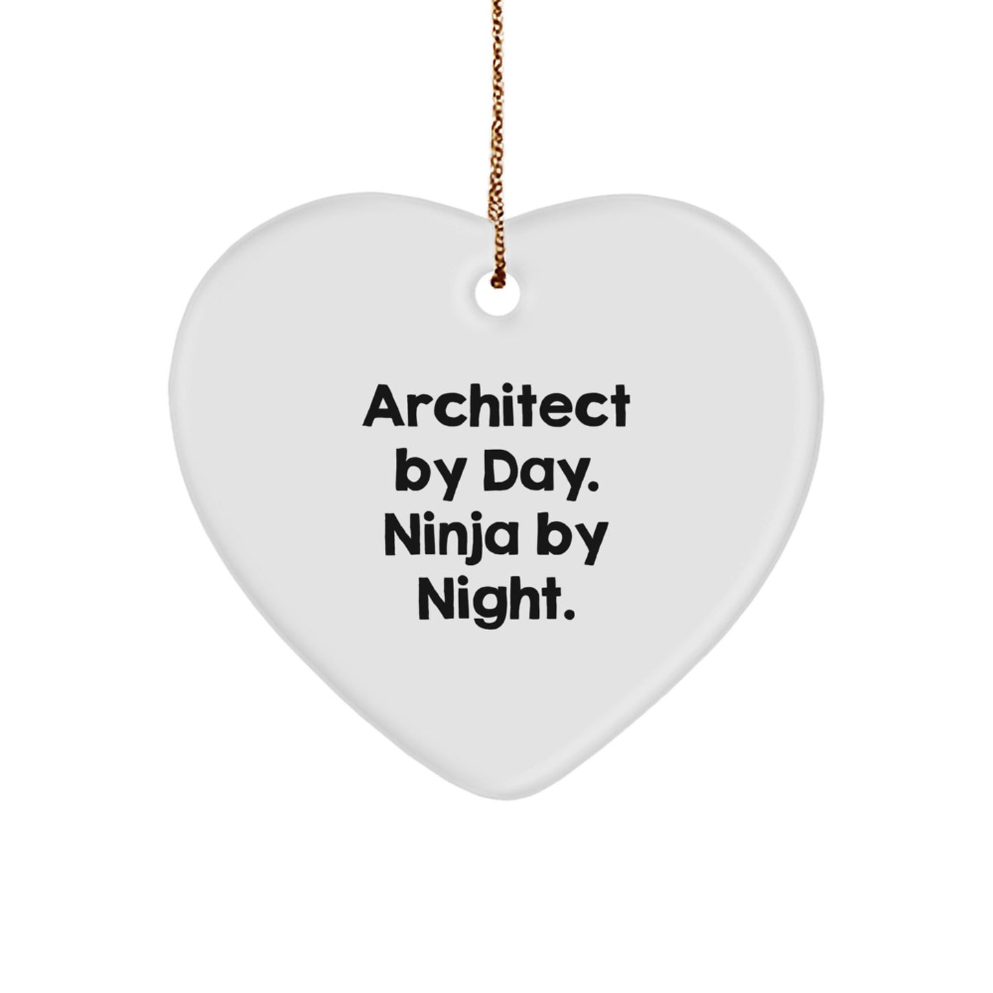Architect Gifts by Day, Heart Ornament by Night - Funny Christmas Unique Gift for Men, Women, Friends, Coworkers, Family - Image 1