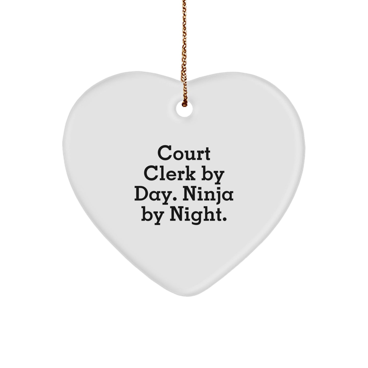 Court Clerk Gifts, Funny Quote Heart Ornament, Christmas Unique Gifts from Men to Court Clerk - Image 1
