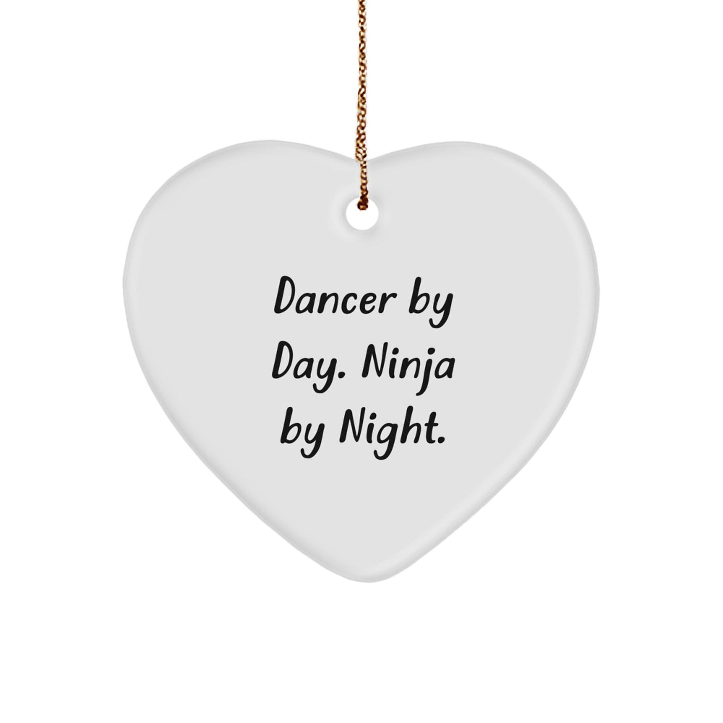 Funny Dancer Heart Ornament Gifts from Men to Dancer By Day. Ninja By Night. Christmas Unique Gifts - Image 1