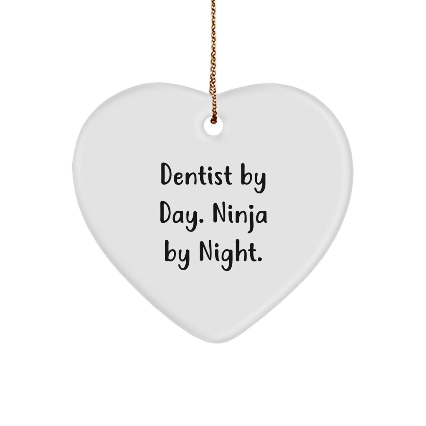 Dentist Gifts from Men - Funny Quote Heart Ornament for Christmas, Dentist By Day. Ninja By Night. - Image 1