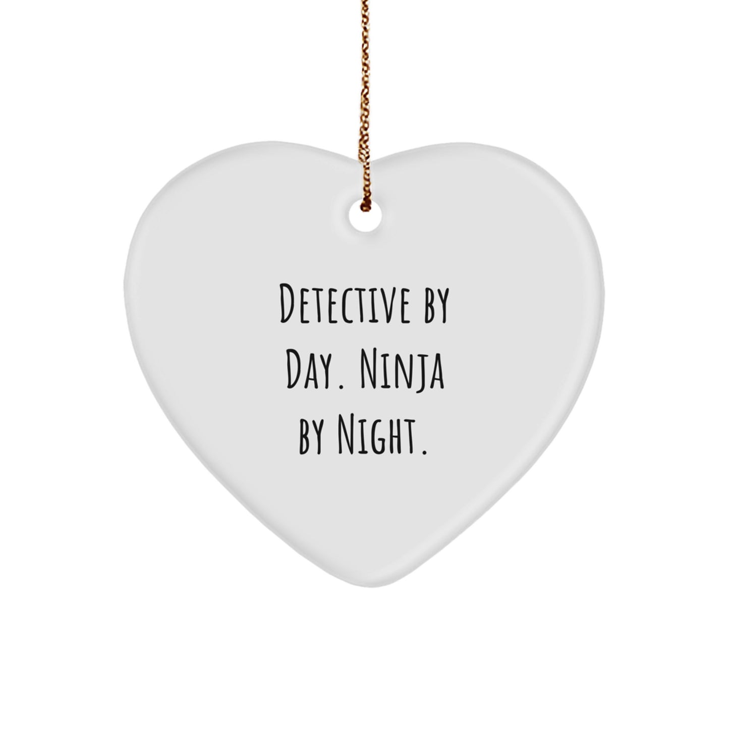 Detective By Day, Ninja By Night Heart Ornament, Gifts from Men for Detective Friends, Heartfelt Christmas Unique Gift - Image 1