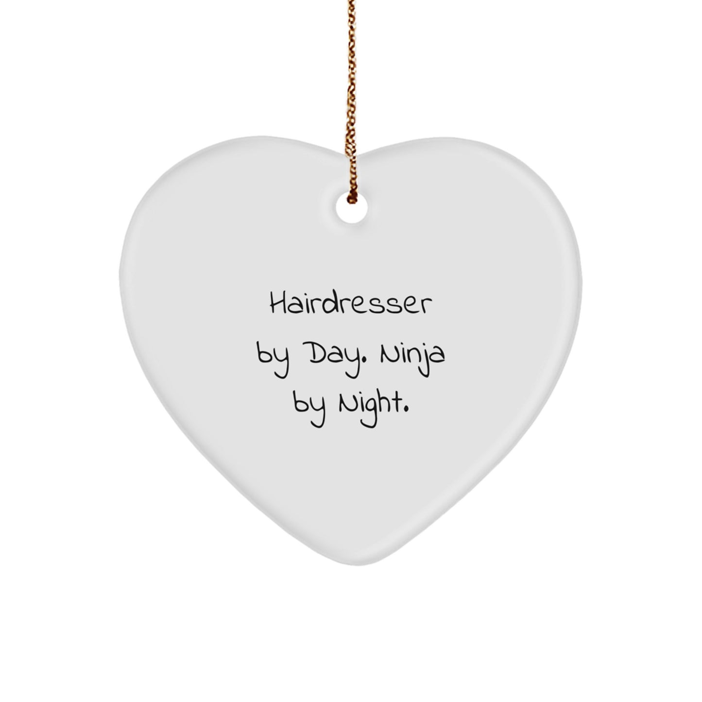 Hairdresser Gifts by Day, Ninja by Night Heart Ornament, Funny Quote for Christmas - Image 1