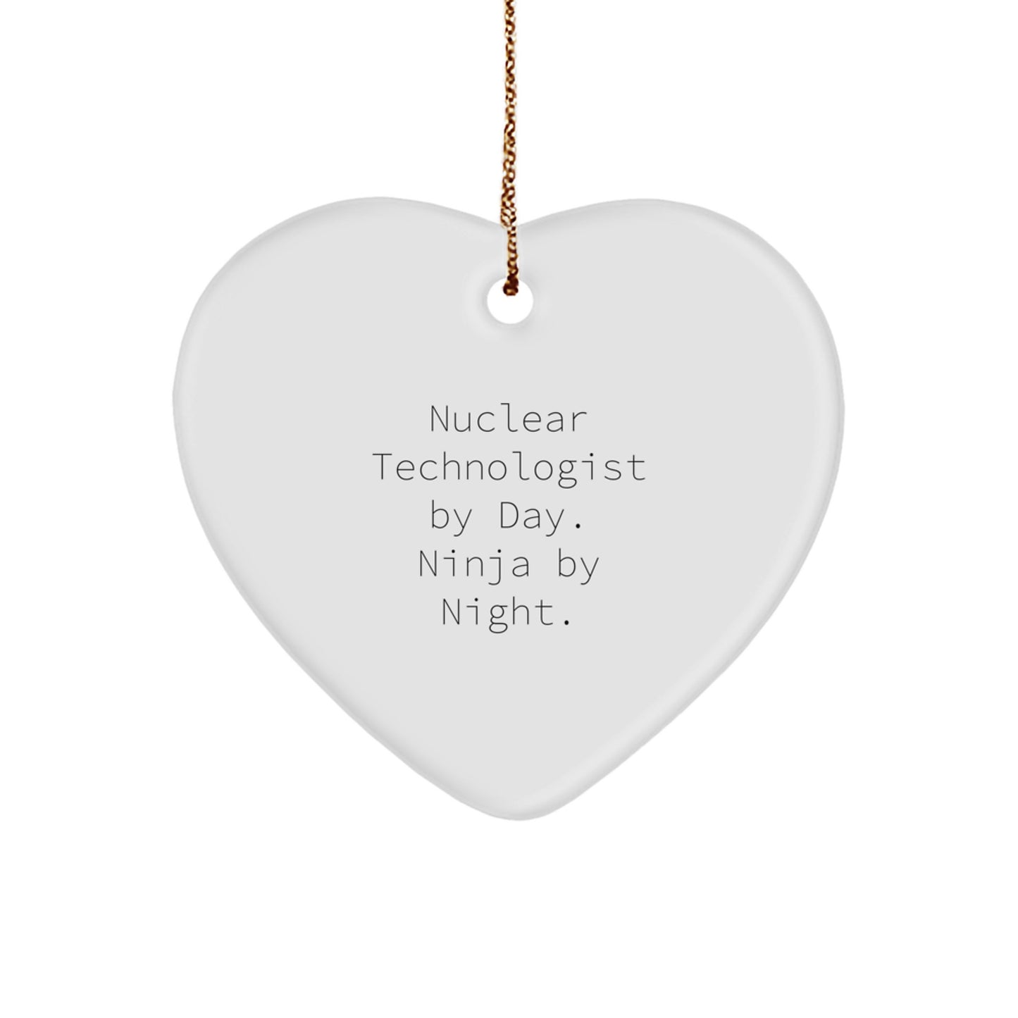 Nuclear Technologist Gifts from Friends - Funny Heart Ornament for Christmas - Image 1