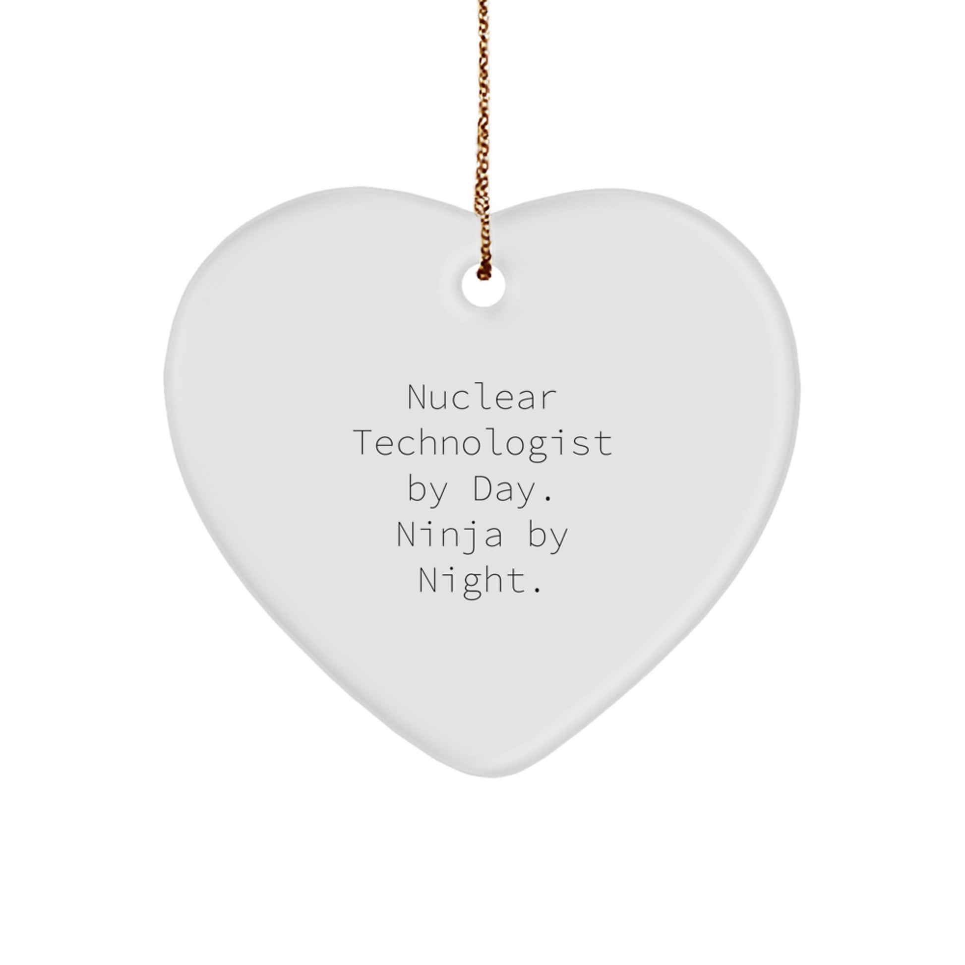 Nuclear Technologist Gifts from Friends - Funny Heart Ornament for Christmas - Image 1