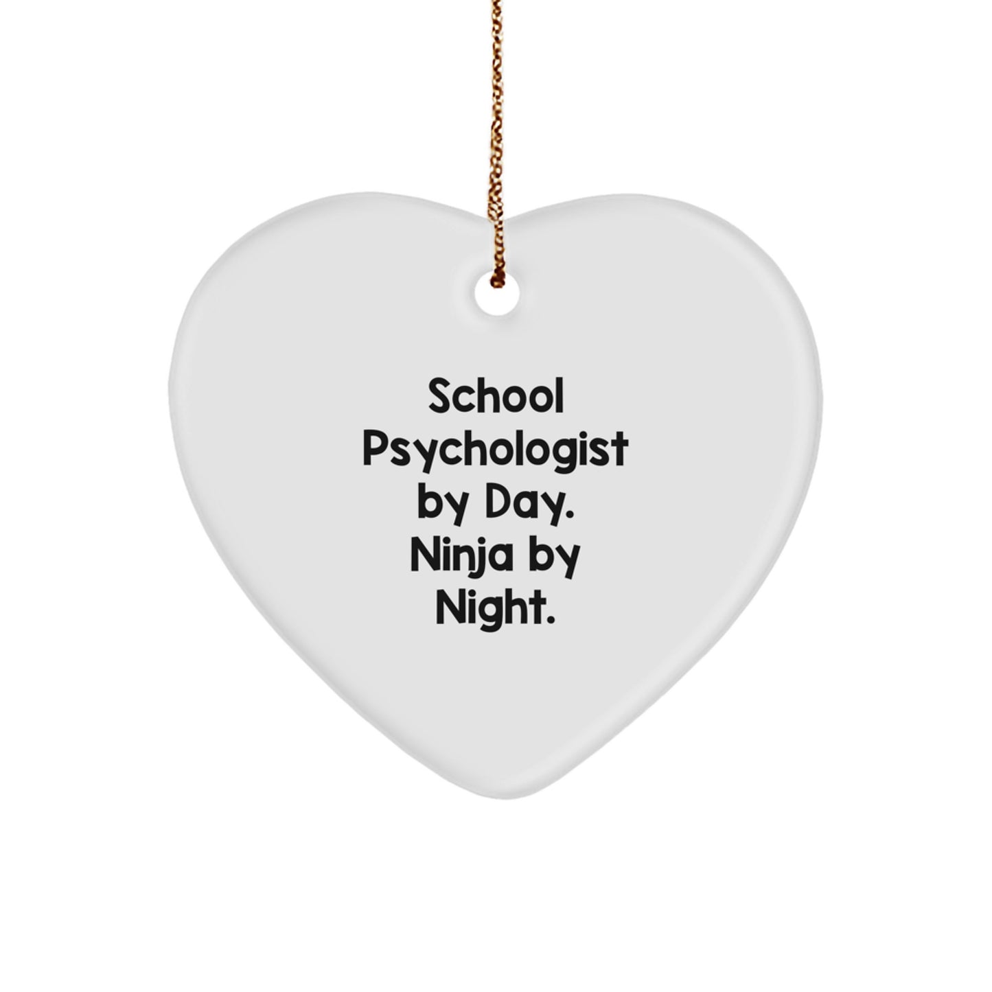 Funny Gifts from School Psychologist By Day, Ninja By Night. Heart Ornament for Christmas - Inspirational Gifts for School Psychologists - Image 1