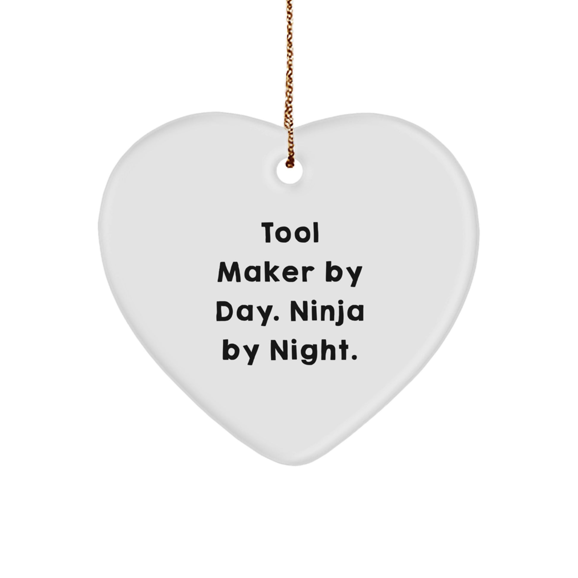 Tool Maker Gifts from Men By Day, Ninja By Night - Heart Ornament for Tool Maker By Day, Ninja By Night, Funny Christmas Unique Gifts for Women, Friends, and Family - Image 1