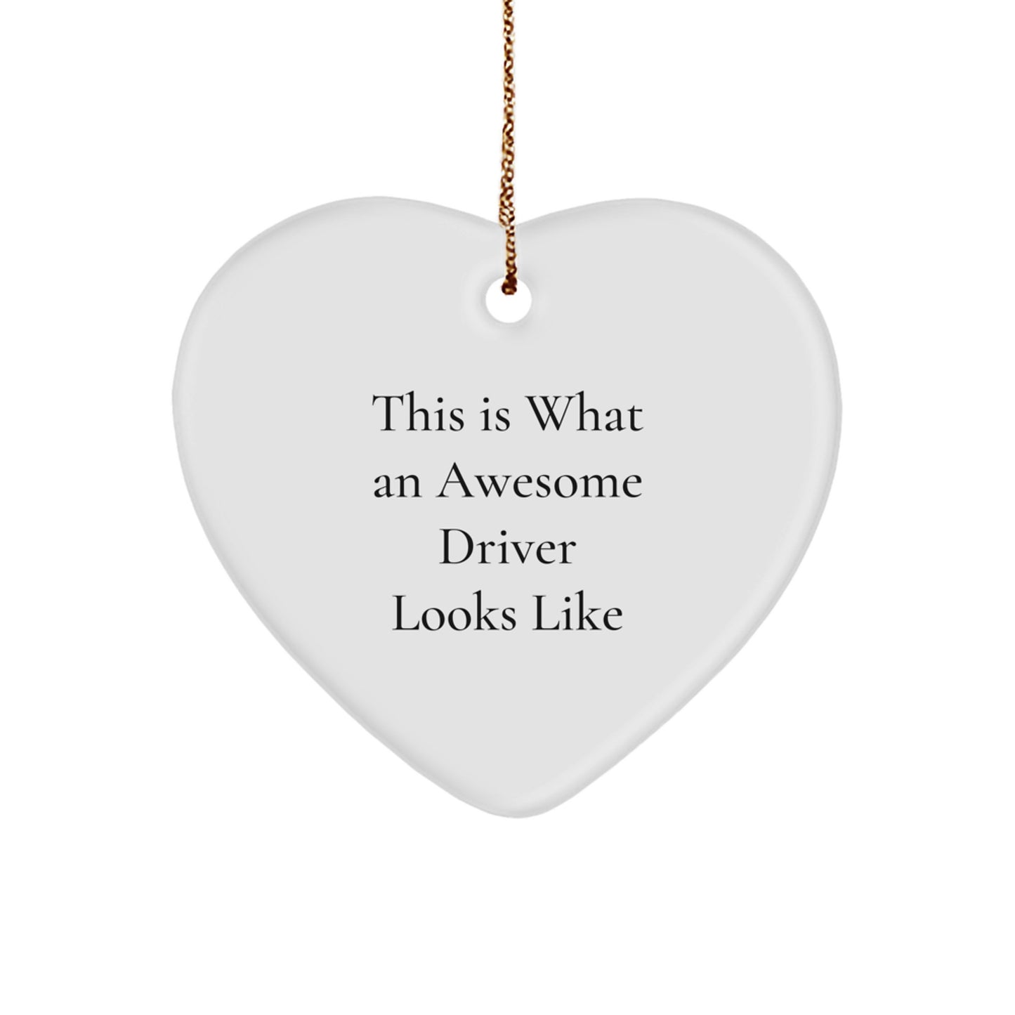 Funny Driver Gifts from Friends - This Is What An Awesome Driver Looks Like Heart Ornament, Perfect for Christmas - Image 1