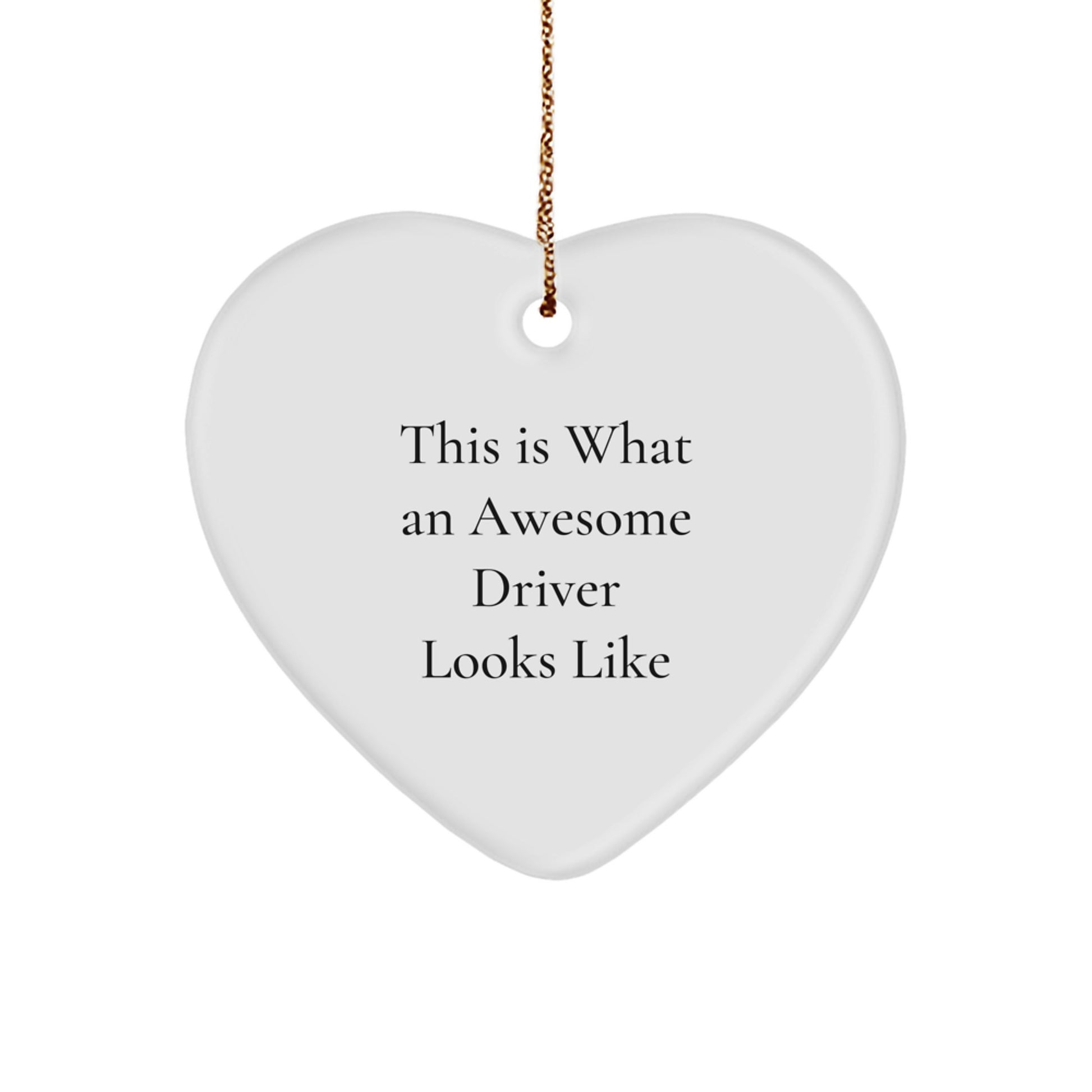 Funny Driver Gifts from Friends - This Is What An Awesome Driver Looks Like Heart Ornament, Perfect for Christmas - Image 1