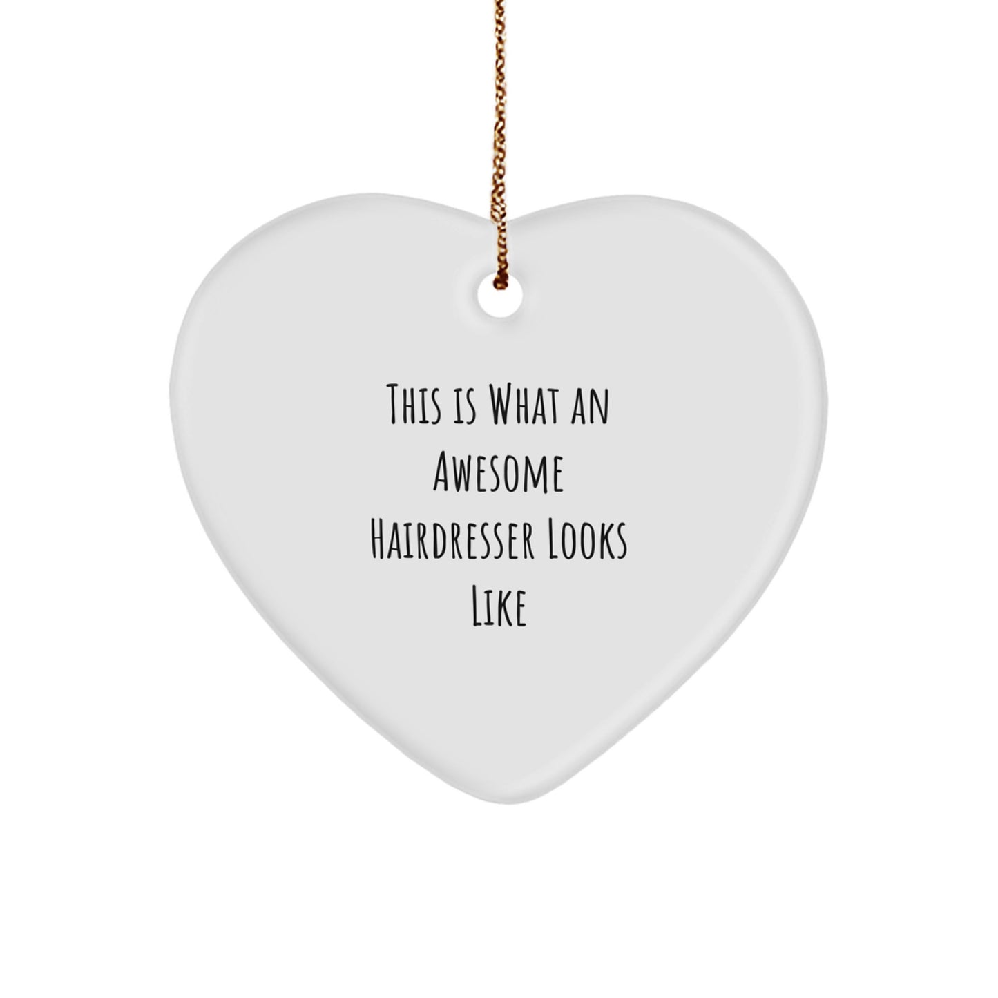 Funny Hairdresser Gifts from Friends for Christmas Unique Heart Ornament, Awesome Hairdresser Inspirational Quote Heart Shaped Decor for Hairdresser Lover, Gifts for Women, Men, Coworkers, Family - Image 1