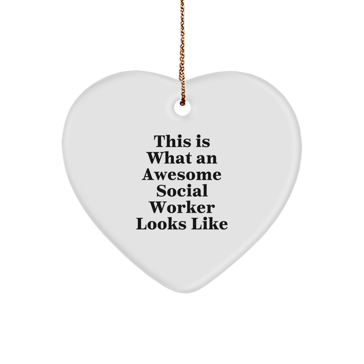 Gifts from Friends and Family - This Is What An Awesome Social Worker Looks Like Heart Ornament for Social Workers, Unique Christmas Unique Gift Ideas - Image 1