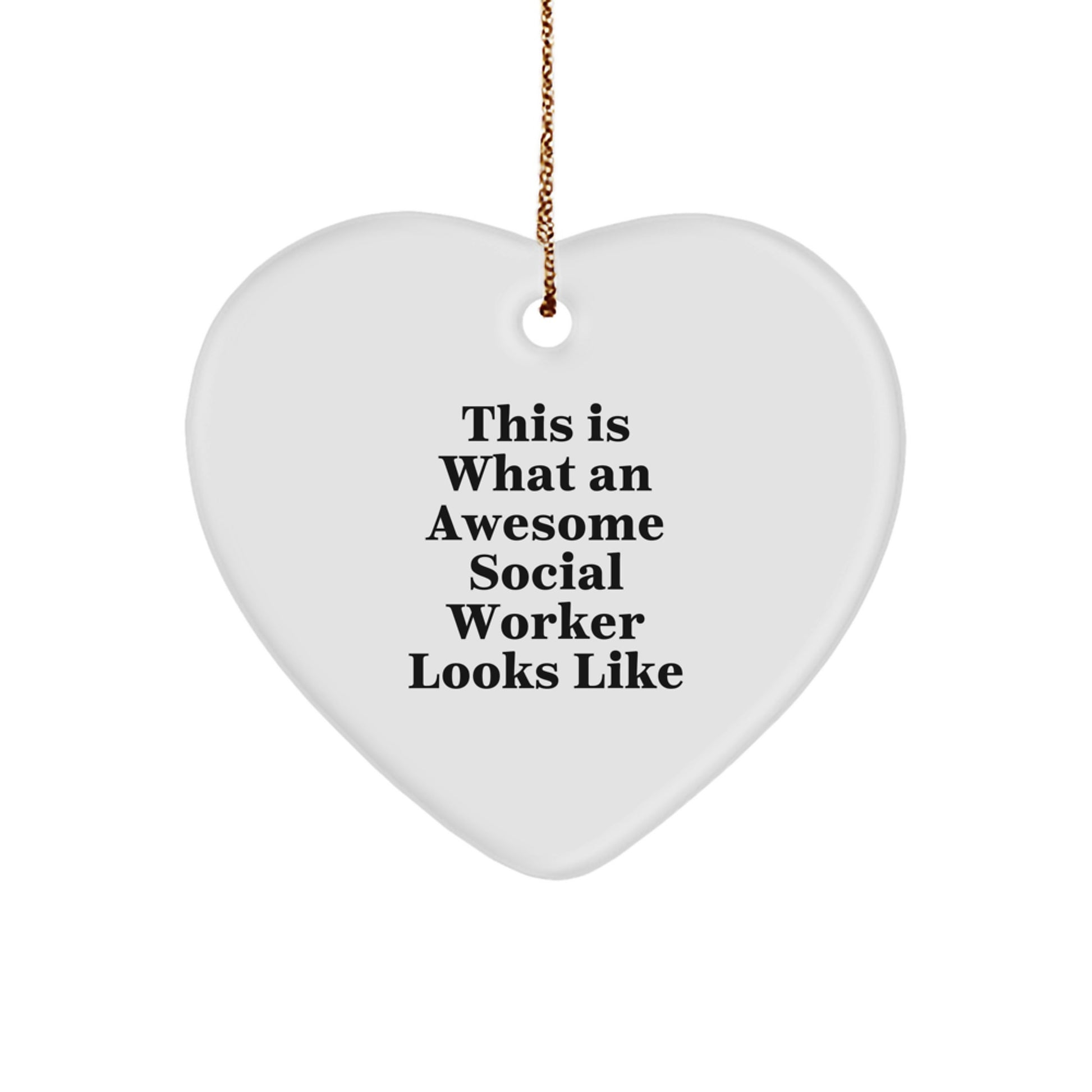 Gifts from Friends and Family - This Is What An Awesome Social Worker Looks Like Heart Ornament for Social Workers, Unique Christmas Unique Gift Ideas - Image 1
