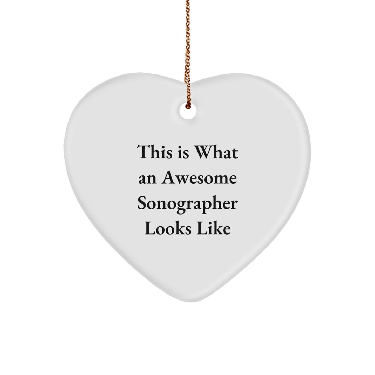 Funny Sonographer Heart Ornament Gifts from Friends for Christmas - This Is What An Awesome Sonographer Looks Like - Image 1