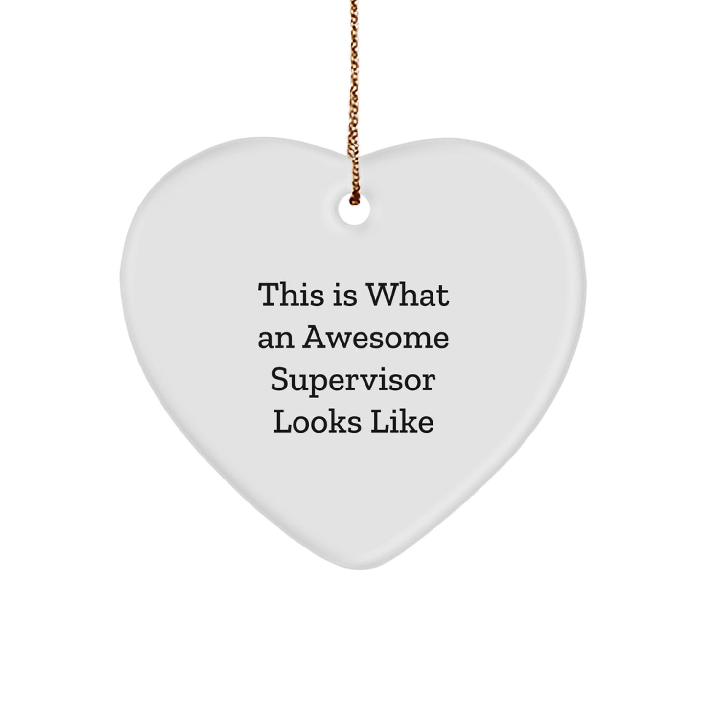 Funny Supervisor Gifts from Friends, Gifts for Awesome Supervisor, Heart Ornament with 'This Is What An Awesome Supervisor Looks Like' Quote, Christmas Unique Gifts - Image 1