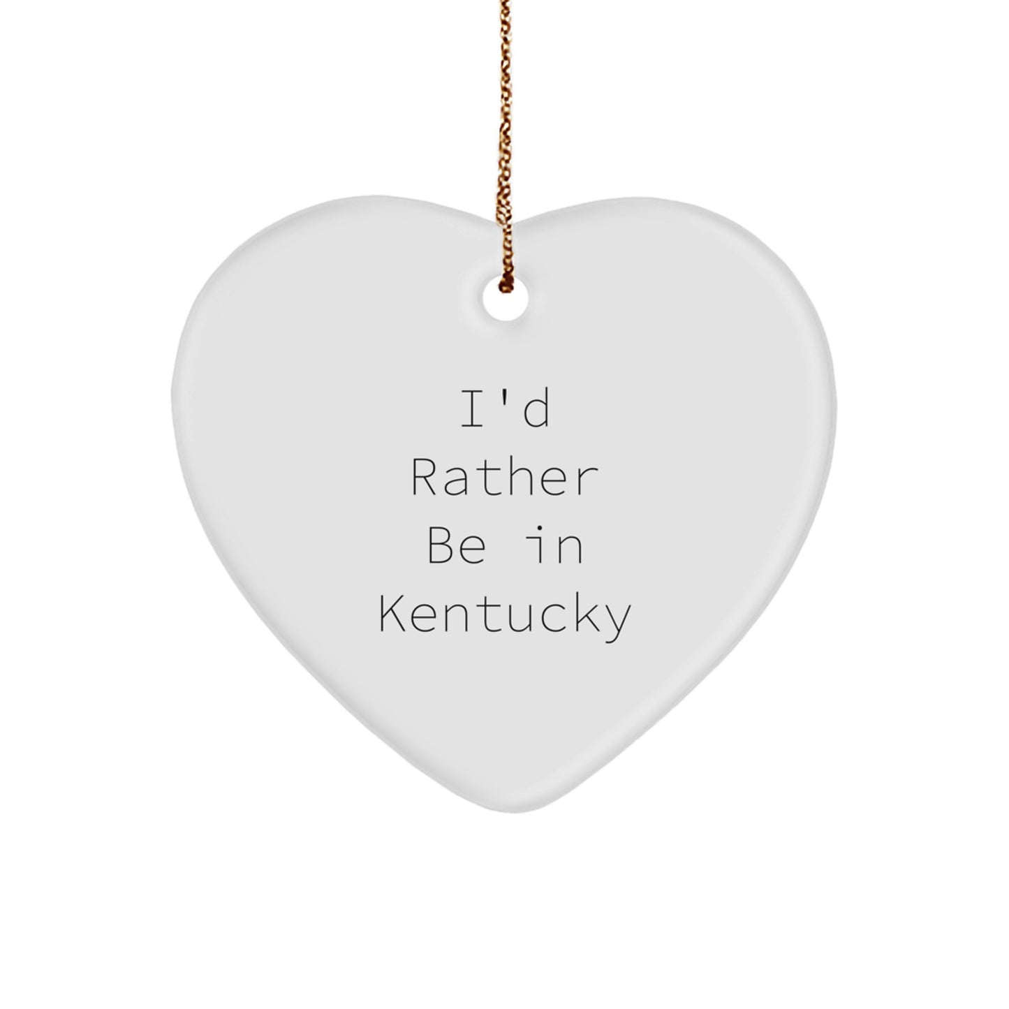 Gifts from Friends to Kentucky Lovers - I'd Rather Be In Kentucky Heart Ornament, White, 2.75'' Tall, Christmas Unique Gifts - Image 1