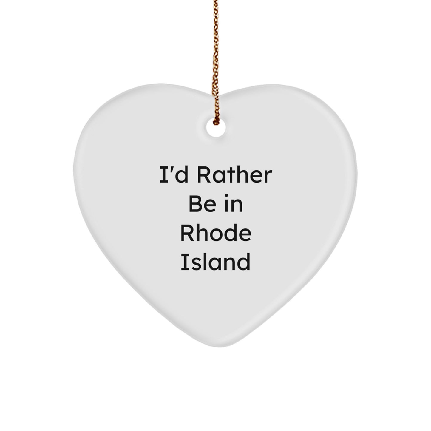 Funny Heart Ornament, I'd Rather Be In Rhode Island Gifts, Christmas Unique Gifts for Men, Women, Friends, Family - Image 1