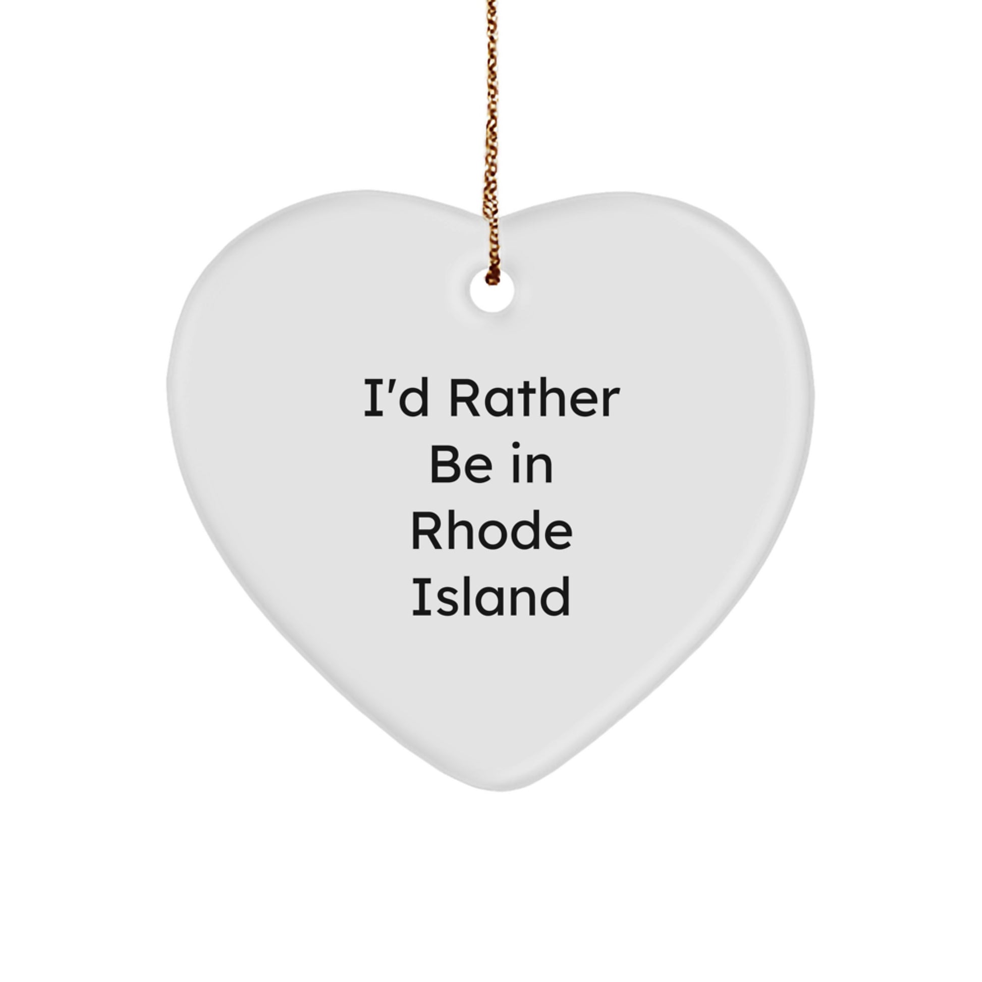 Funny Heart Ornament, I'd Rather Be In Rhode Island Gifts, Christmas Unique Gifts for Men, Women, Friends, Family - Image 1