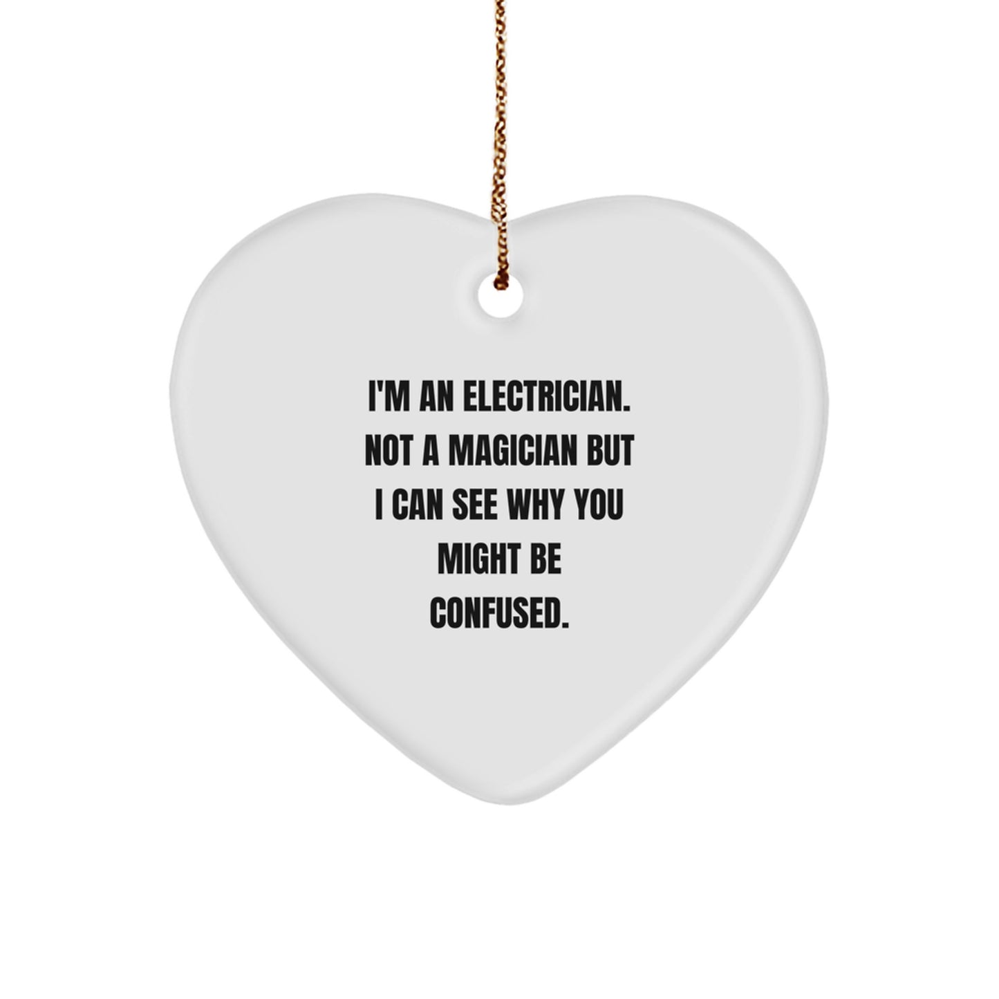 Funny Electrician Gifts for Christmas - Heart Ornament from Men Friends Coworkers - I'm An Electrician Not A Magician - Image 1