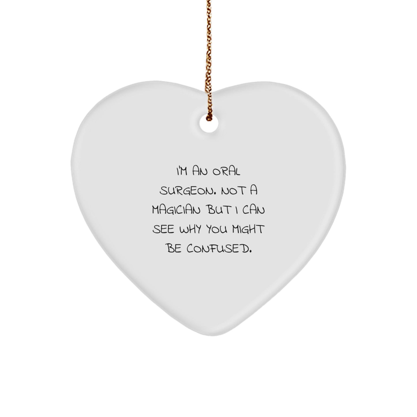 Funny Oral Surgeon Gifts for Men, Heart Ornament with Quote 'I'm Not a Magician', Unique Christmas Unique Gifts from Friends - Image 1