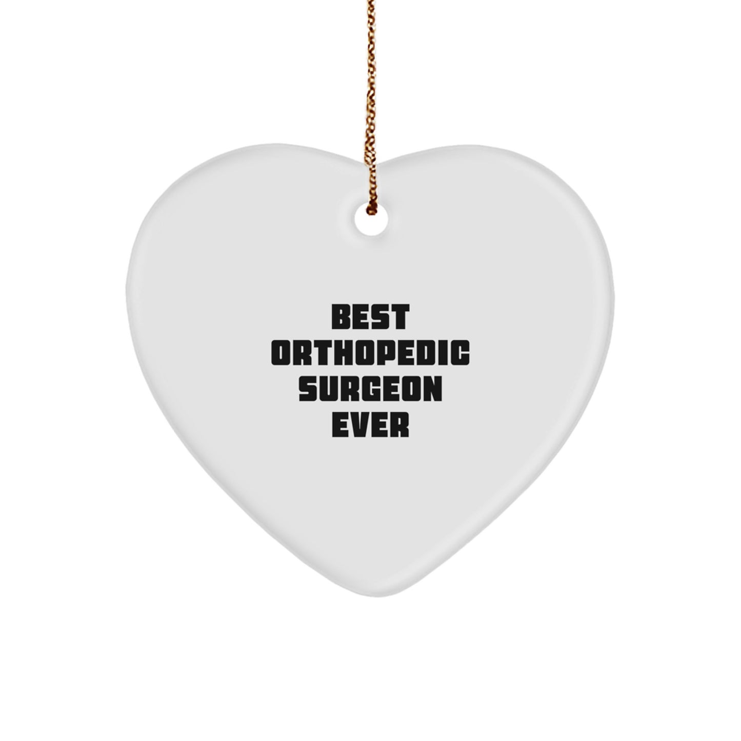 Heartfelt Gifts from Men to Orthopedic Surgeons, Best Orthopedic Surgeon Ever Quote, Unique Christmas Decorations - Image 1