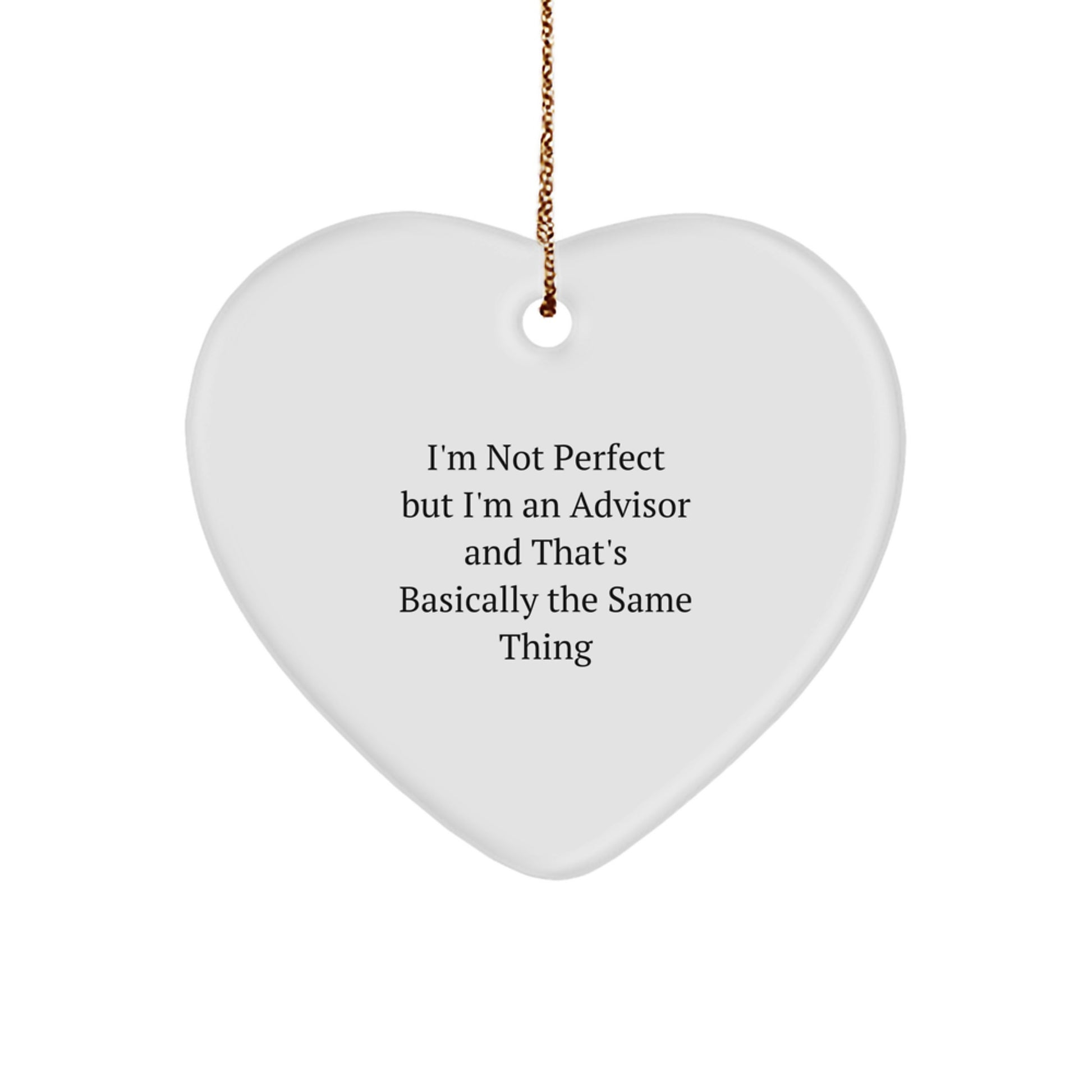 Funny Advisor Gifts for Christmas, 'I'm Not Perfect' Heart Ornament from Friends to Family - Image 1