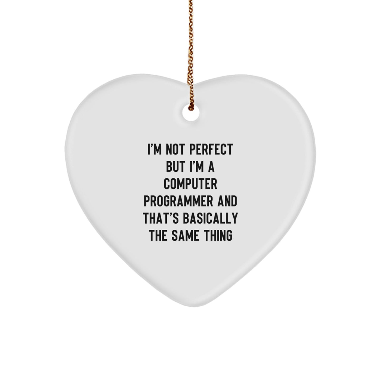 Funny Computer Programmer Gifts, Heart Ornament for Friends, Coworkers, Family - 'I'm Not Perfect But I'm A Computer Programmer' Quote, Christmas Unique Gifts from Men, Women - Image 1