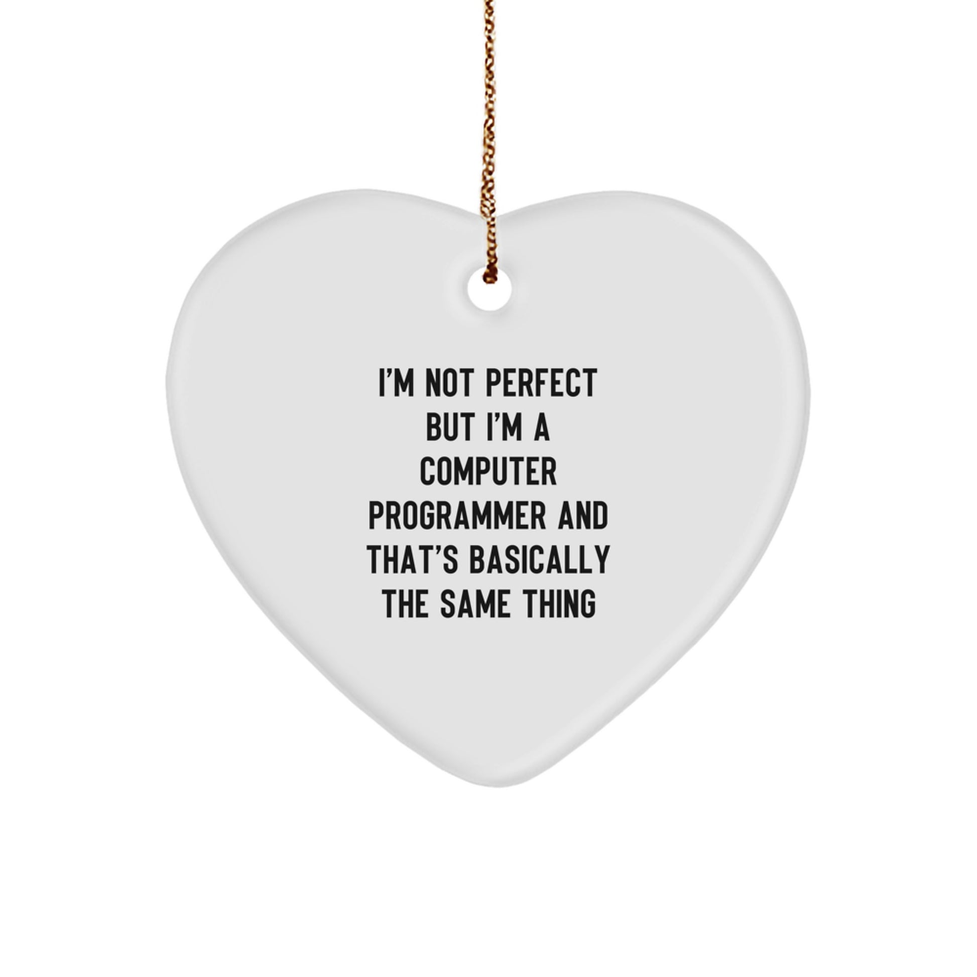 Funny Computer Programmer Gifts, Heart Ornament for Friends, Coworkers, Family - 'I'm Not Perfect But I'm A Computer Programmer' Quote, Christmas Unique Gifts from Men, Women - Image 1