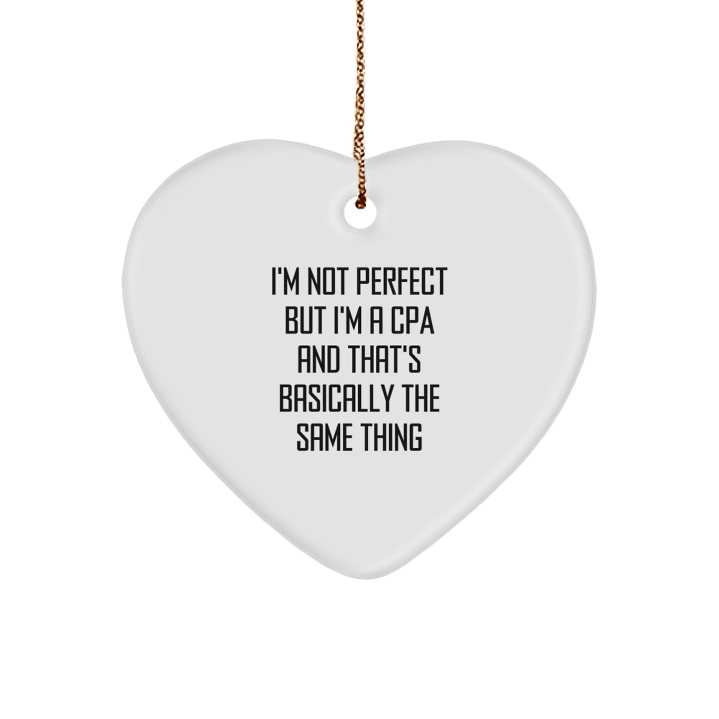 Funny CPA Gifts for Christmas - 'I'm Not Perfect But I'm A CPA' Heart Ornament Gifts from Friends, Family, Coworkers - Image 1
