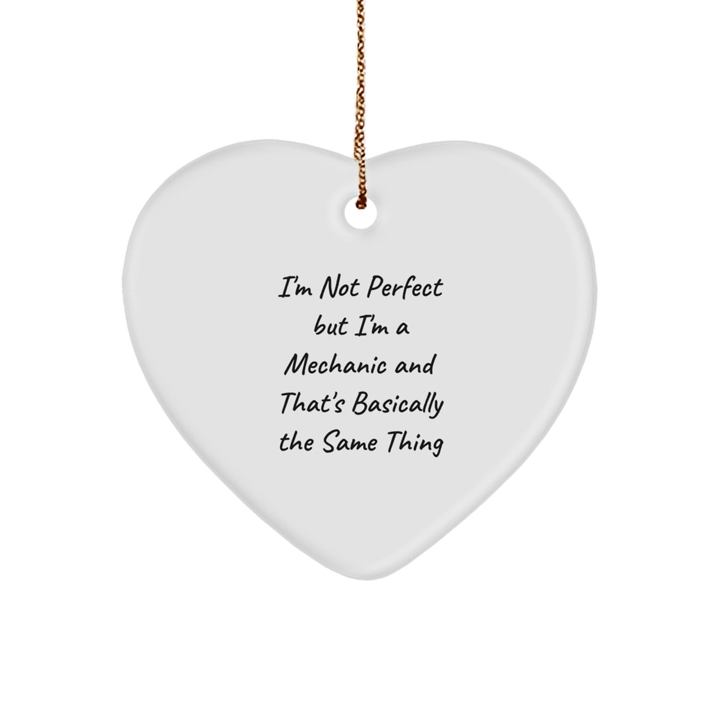 Funny Mechanic Heart Ornament Gifts from Friends to Mechanic, 'I'm Not Perfect But I'm A Mechanic' Christmas Decoration - Image 1