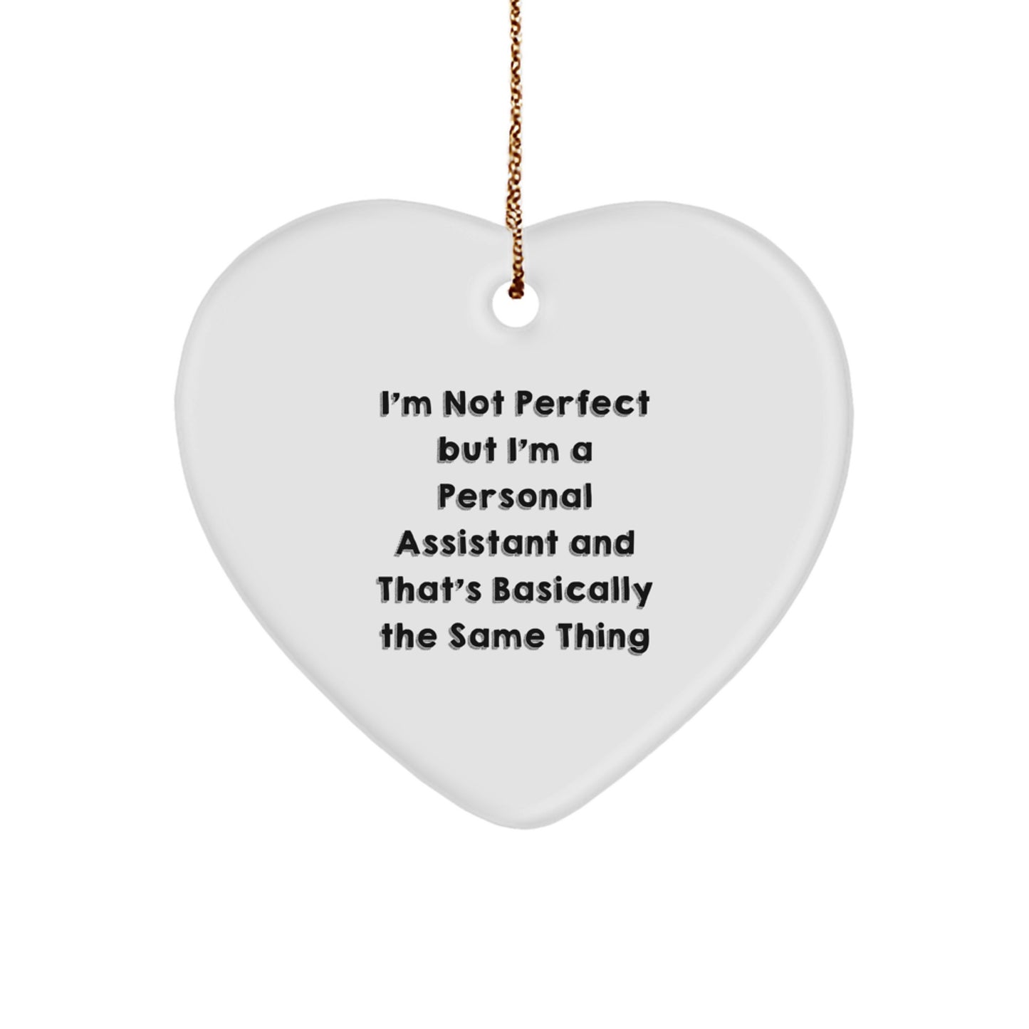 Funny Personal Assistant Gifts: I'm Not Perfect Heart Ornament for Christmas, Gifts from Friends, Gifts for Personal Assistants - Image 1
