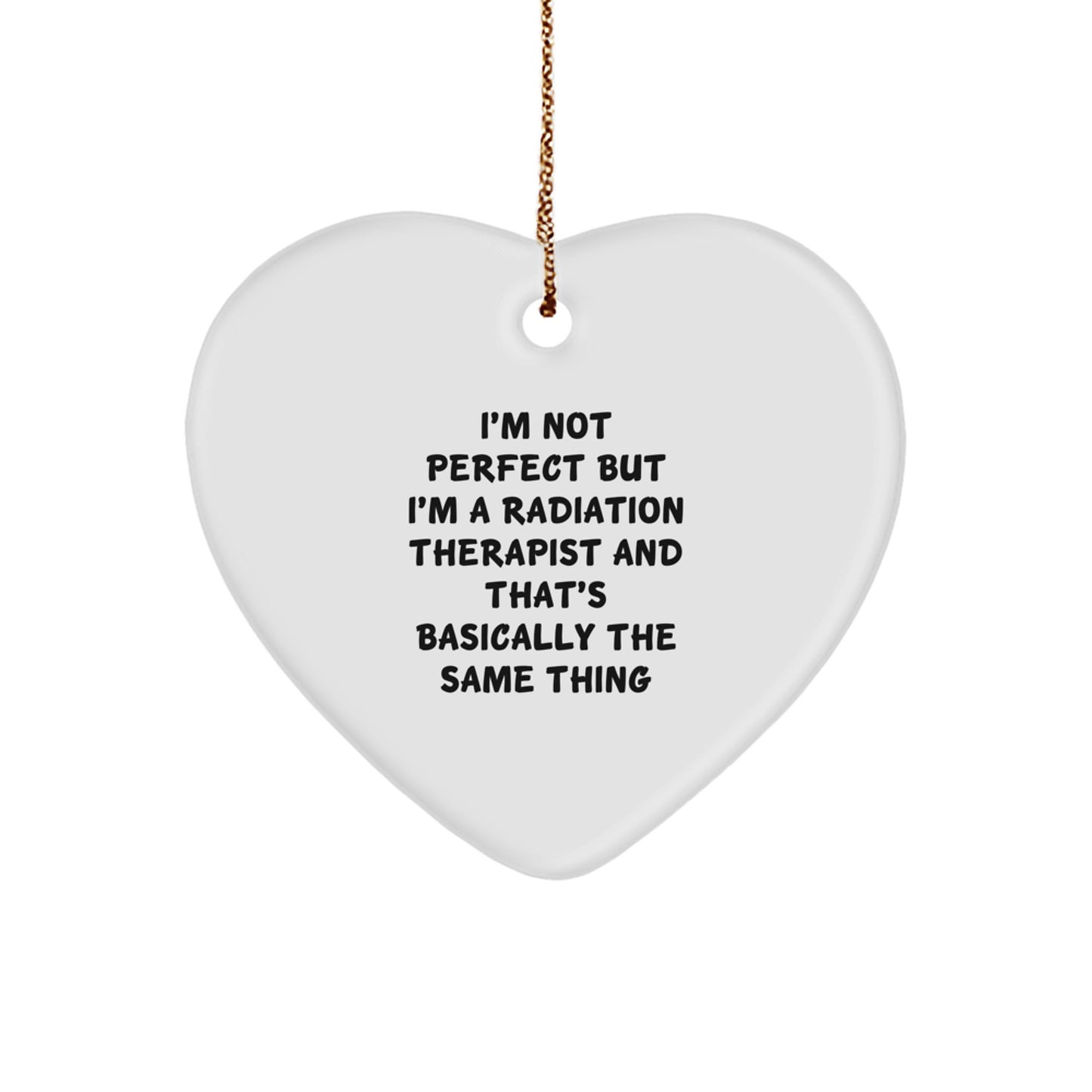 Funny Radiation Therapist Gifts from Friends for Christmas - I'm Not Perfect Heart Ornament, Radiation Therapist Unique Gifts, Heart Shaped MDF Ornament - Image 1