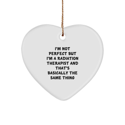 Funny Radiation Therapist Gifts from Friends for Christmas - I'm Not Perfect Heart Ornament, Radiation Therapist Unique Gifts, Heart Shaped MDF Ornament - Image 1