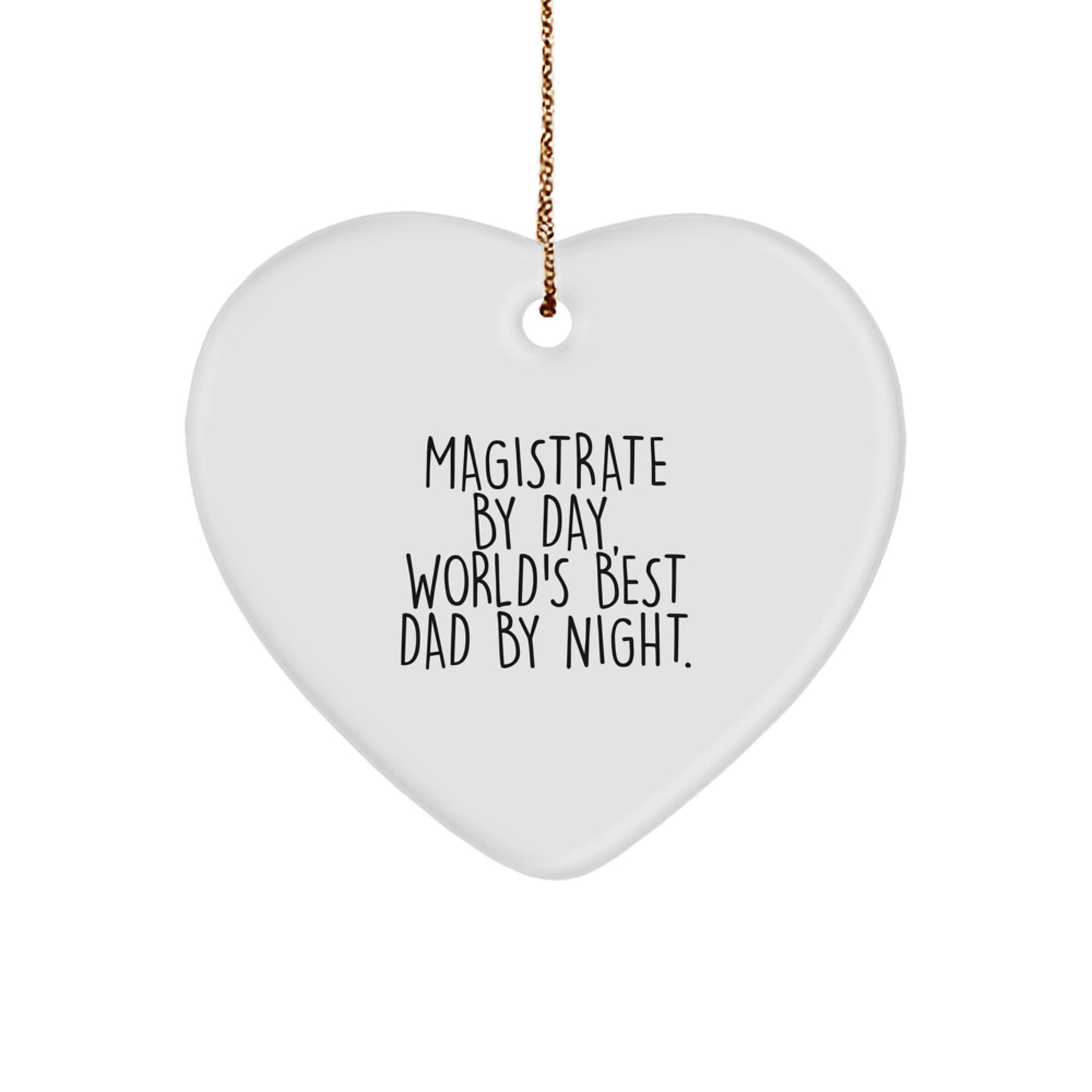 Magistrate By Day, World's Best Dad By Night Heart Ornament Gifts from Men to Family for Christmas - Image 1