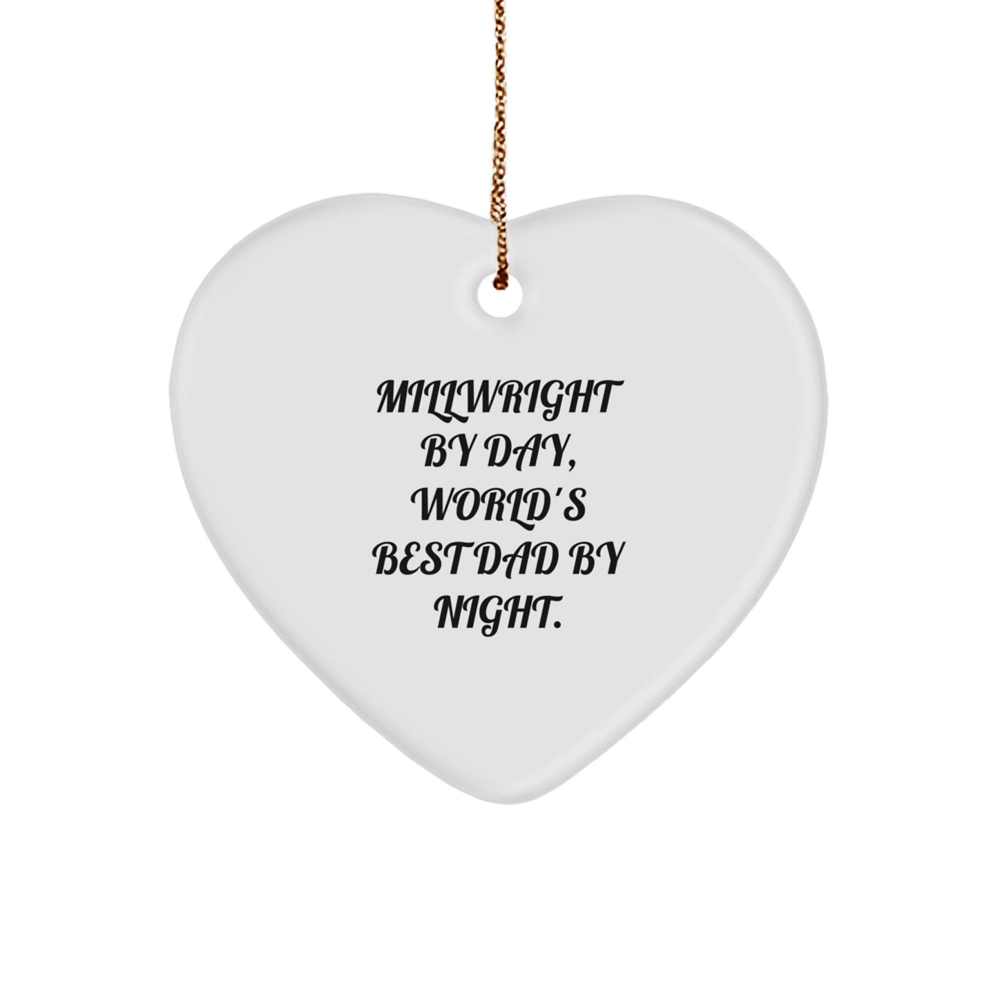 Funny Millwright Gifts by Men for Millwright, Heart Ornament with World's Best Dad Quote, Christmas Unique Gifts - Image 1