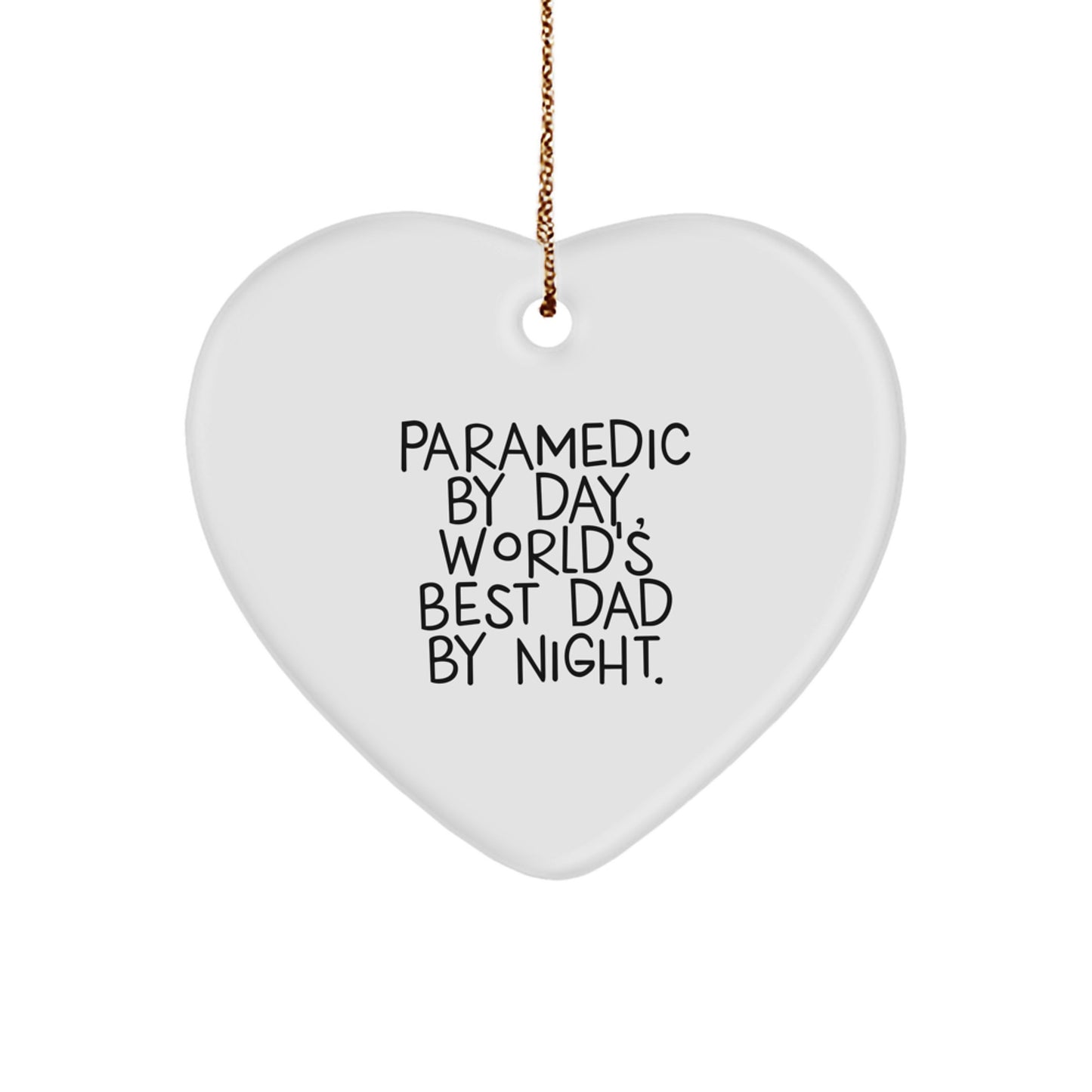 Rescue Worker Gifts by Day, Heart Ornament by Night, Funny Quote, Christmas Unique Gifts from Men to Rescue Workers - Image 1