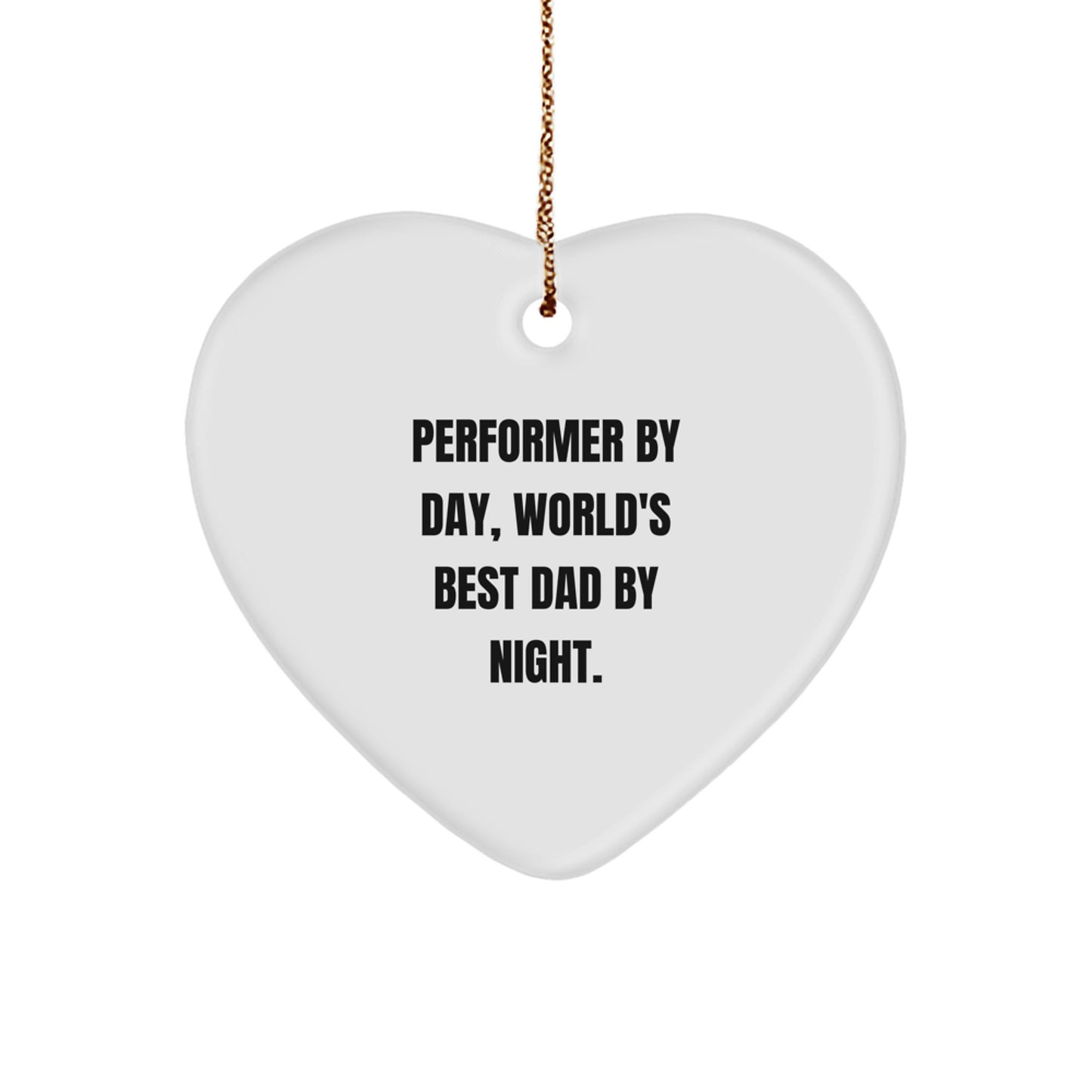 Performer Gifts for Him, Funny Heart Ornament from Friends, 'Performer By Day, World's Best Dad By Night.' for Christmas - Image 1