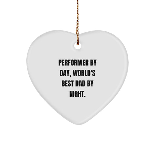 Performer Gifts for Him, Funny Heart Ornament from Friends, 'Performer By Day, World's Best Dad By Night.' for Christmas - Image 1