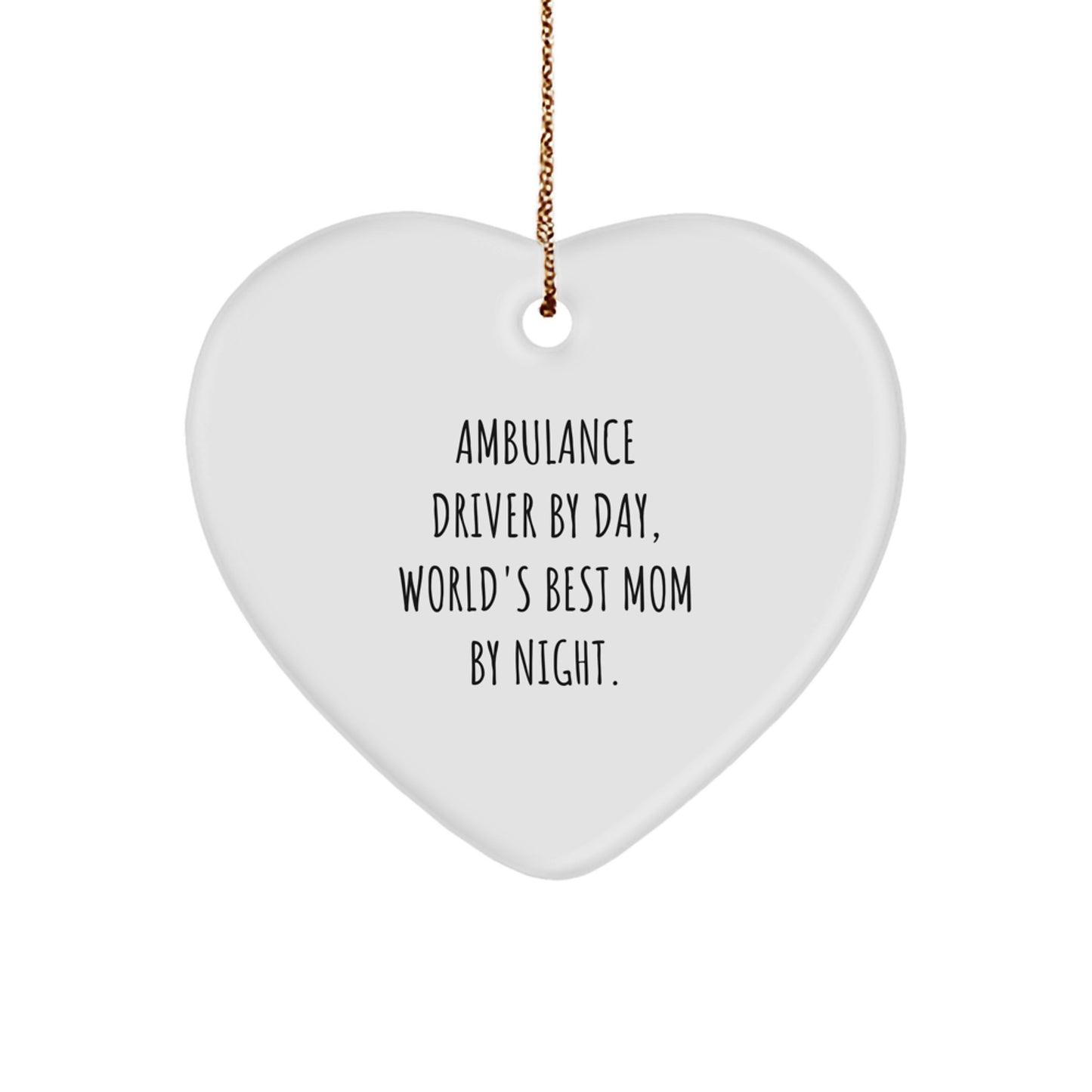 Funny Ambulance Driver Gifts for Ambulance Driver by Day, World's Best Mom By Night. Heart Ornament - Christmas Unique Gifts from Family - Image 1