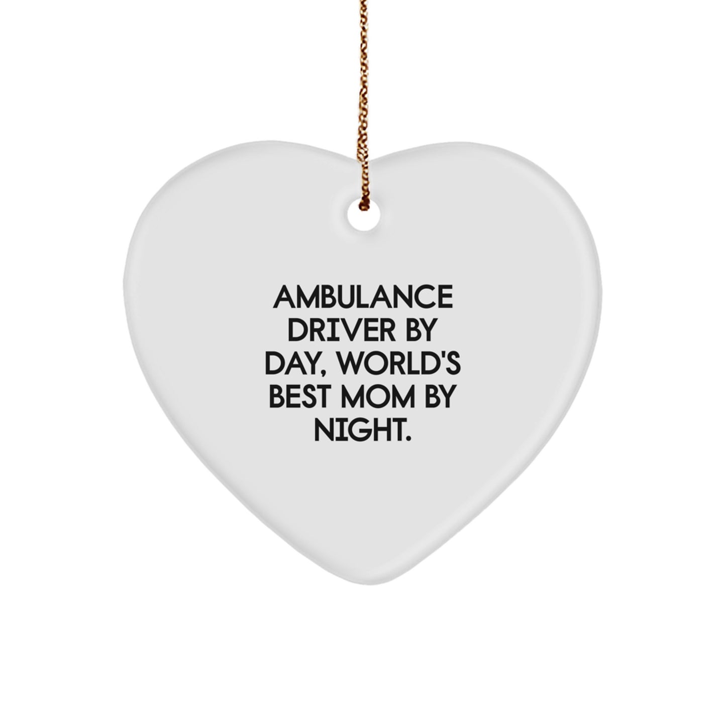 Ambulance Driver Heart Ornament, Funny Quote Gifts for Ambulance Driver, Christmas Unique Gifts from Friends - Image 1