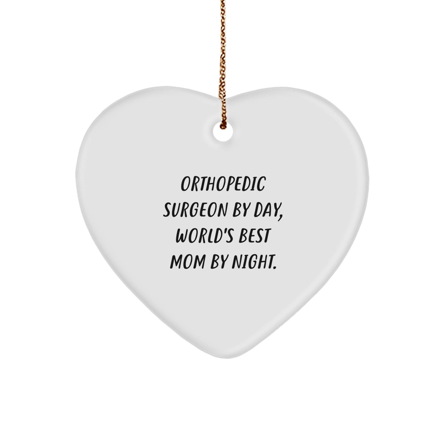 Orthopedic Surgeon Heart Ornament Gifts from Men to World's Best Mom By Night., Funny Orthopedic Surgeon Christmas Unique Gifts for Orthopedic Surgeon Friends. - Image 1