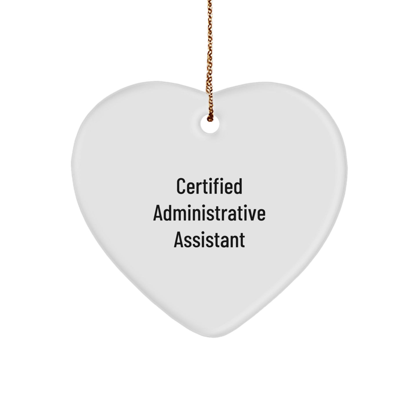 Funny Certified Administrative Assistant Heart Ornament Gifts from Friends to Family Christmas Unique Presents - Image 1