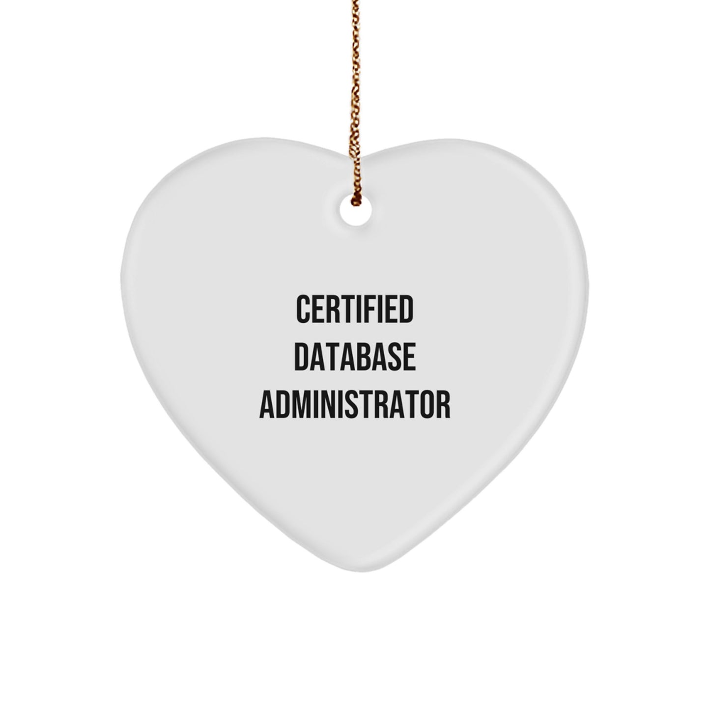Database Administrator Heart Ornament Gifts from Friends to Men, 'Certified Database Administrator' Quote, Christmas Unique Gifts - Image 1