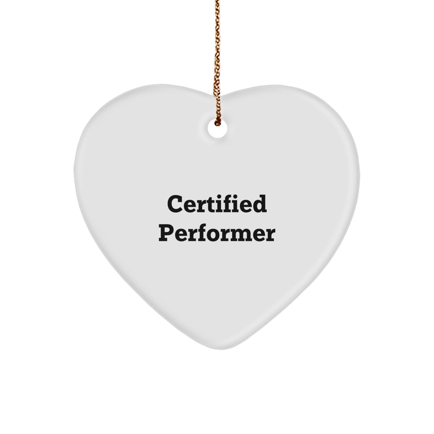 Funny Certified Performer Heart Ornament Gifts from Family for Men - Christmas Unique Gifts for Him - Image 1