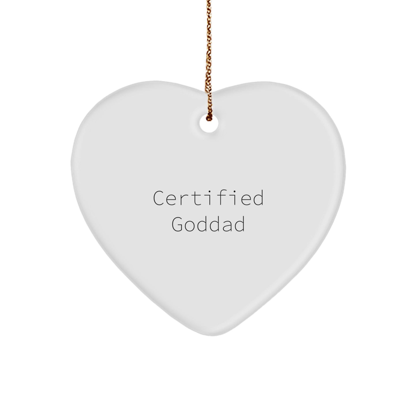 Funny Goddad Gifts - Heart Ornament with Quote from Certified Goddad, Gifts for Goddad, Christmas Unique Gifts from Friends and Family - Image 1