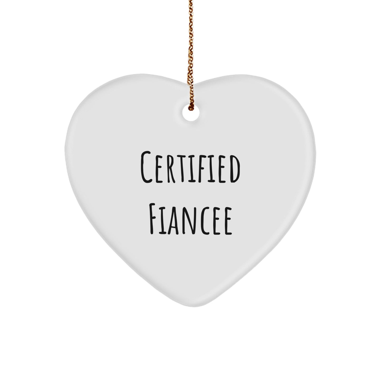 Funny Fiancee Gifts from Men, Heart Ornament with Certified Fiancee Quote, Christmas Unique Gifts for Fiancee - Image 1